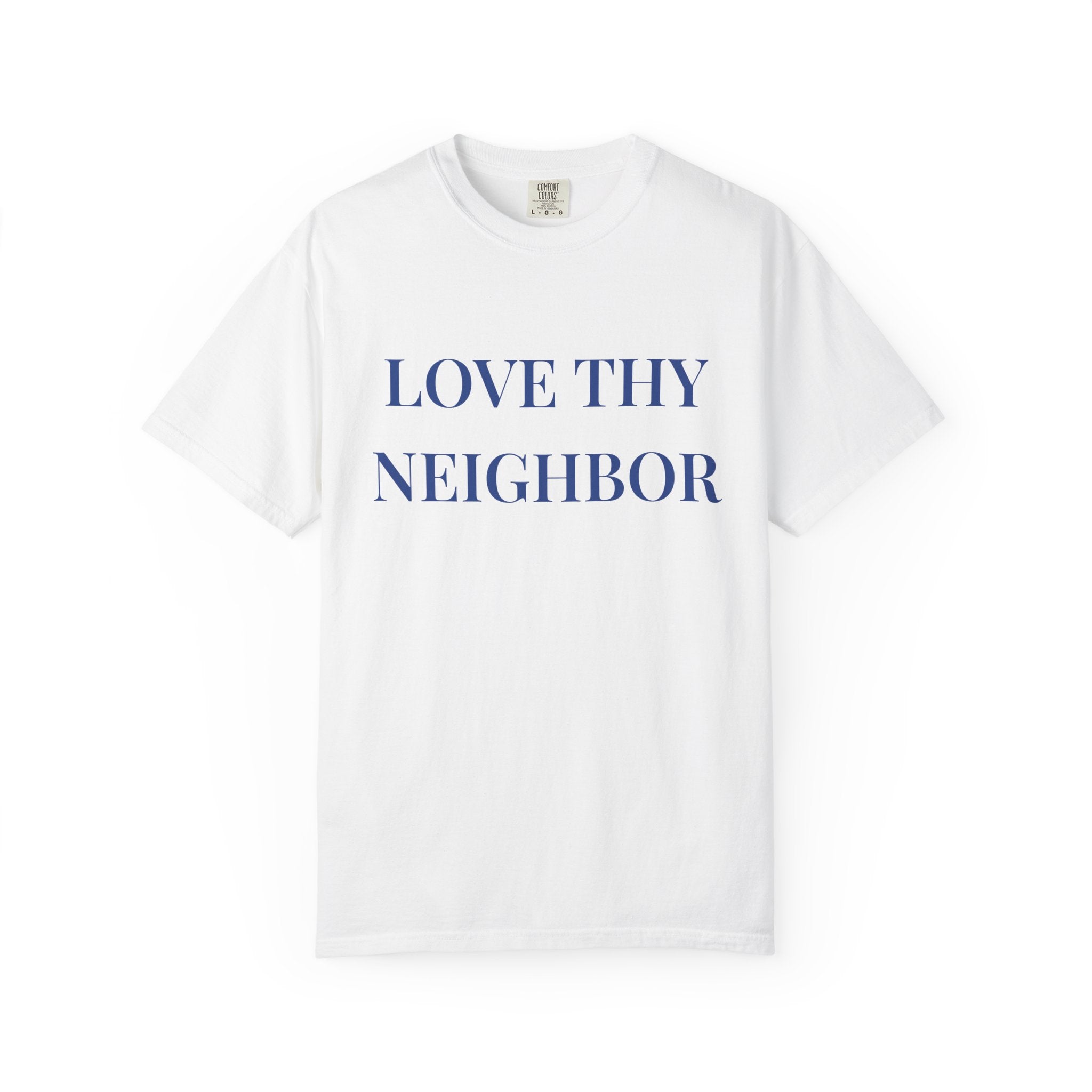 Love Thy Neighbor Unisex T-Shirt