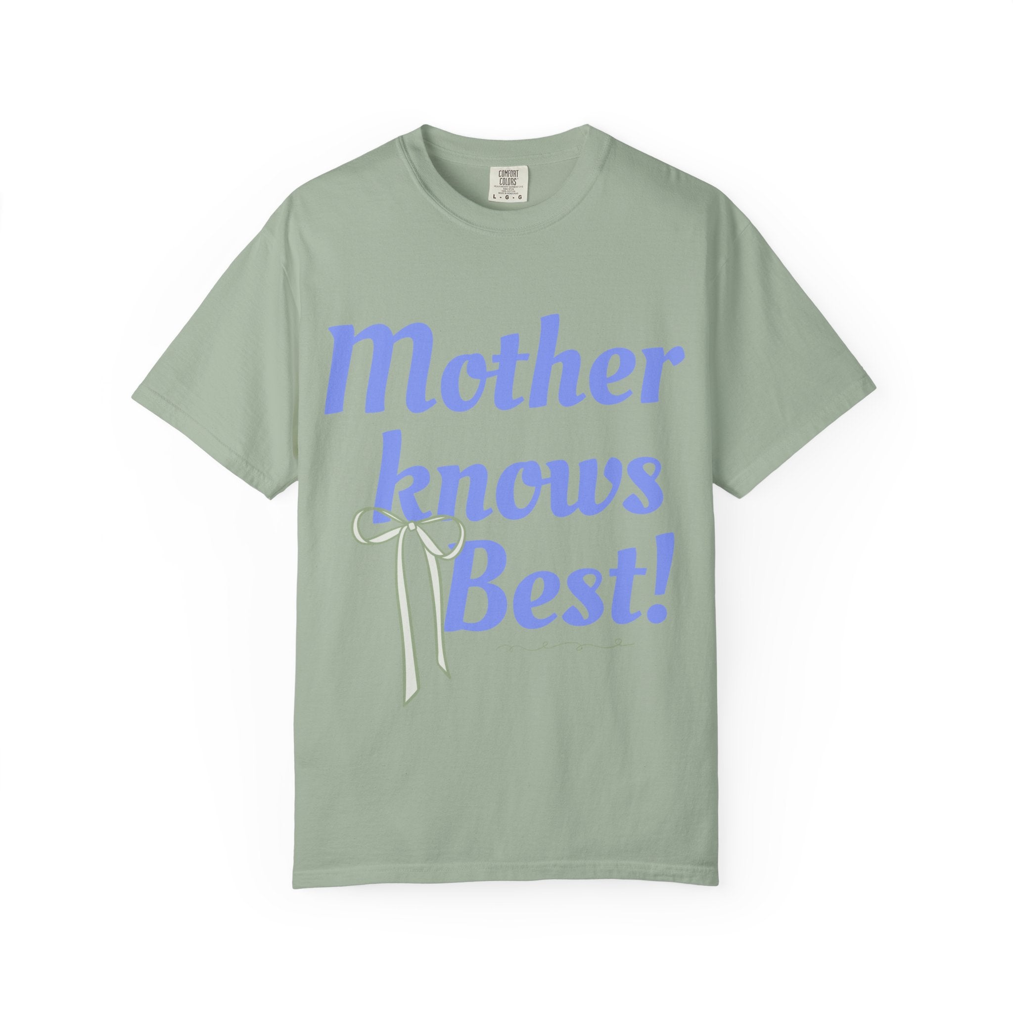 Mother Knows Best Unisex Garment-Dyed T-Shirt