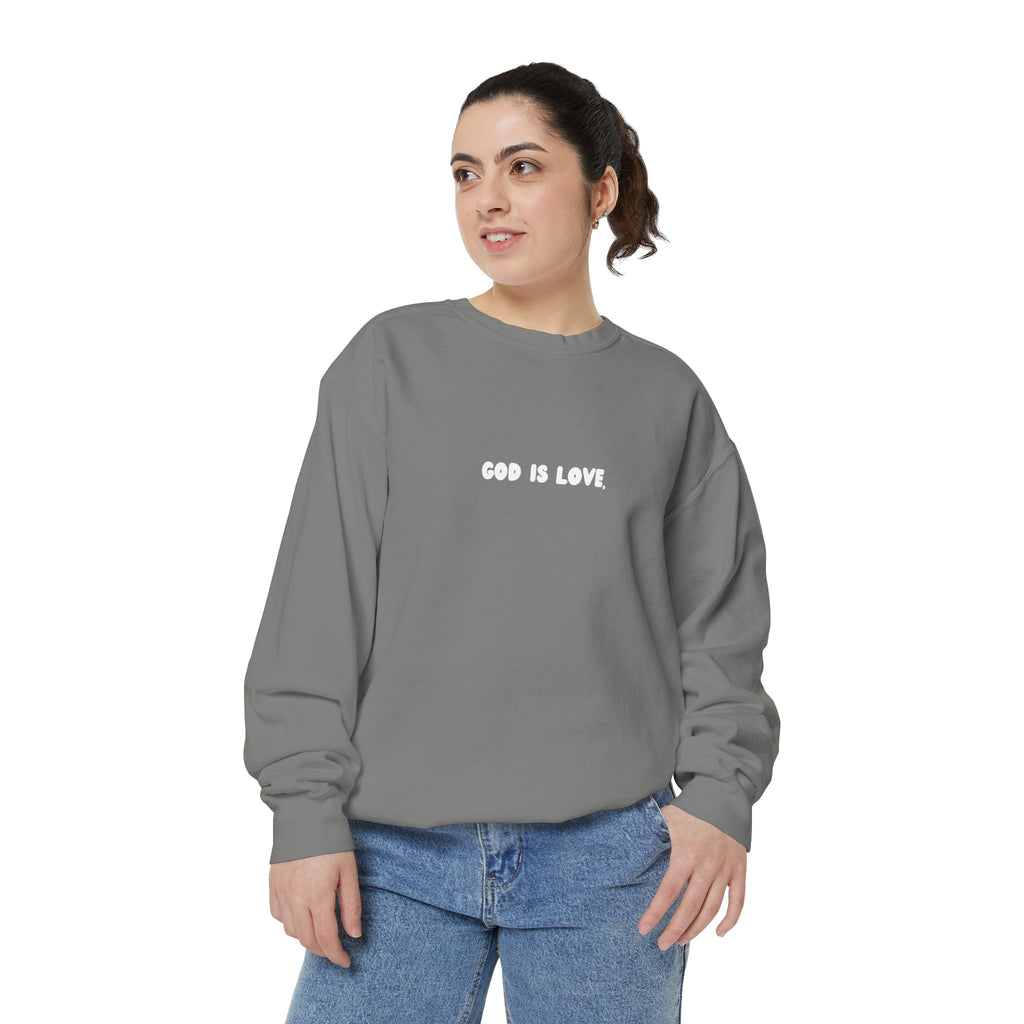 God Is Love Garment-Dyed Sweatshirt