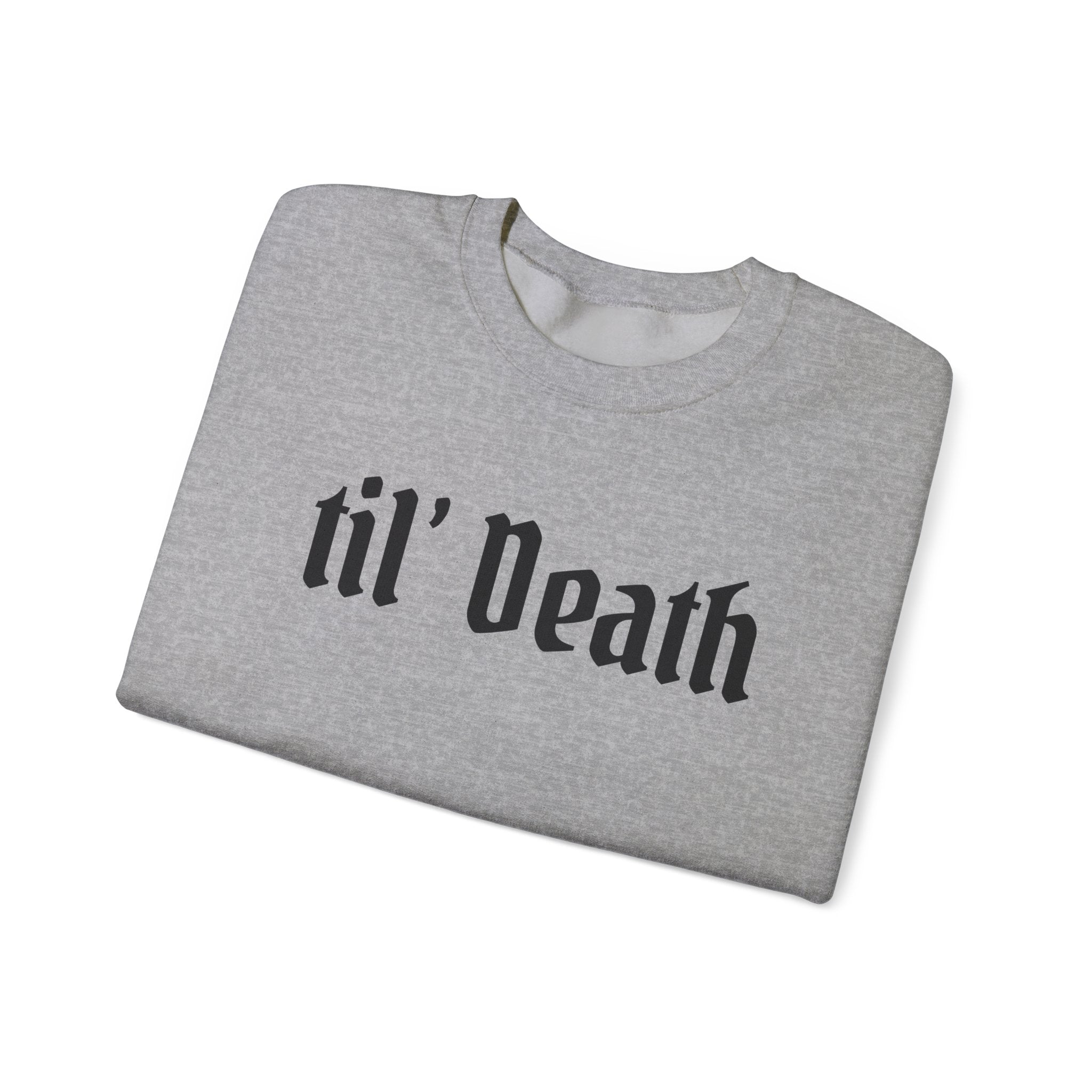 'til Death Crewneck Sweatshirt