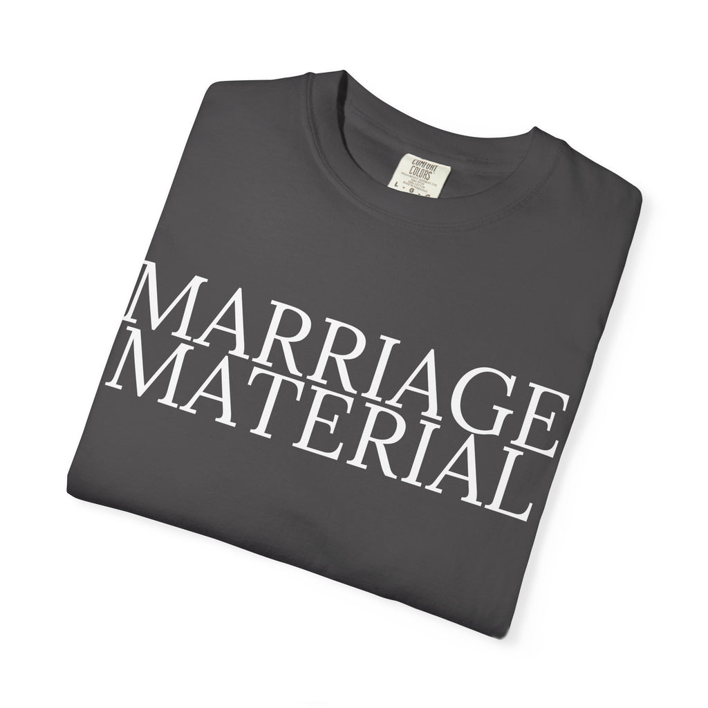 Marriage Material T-shirt