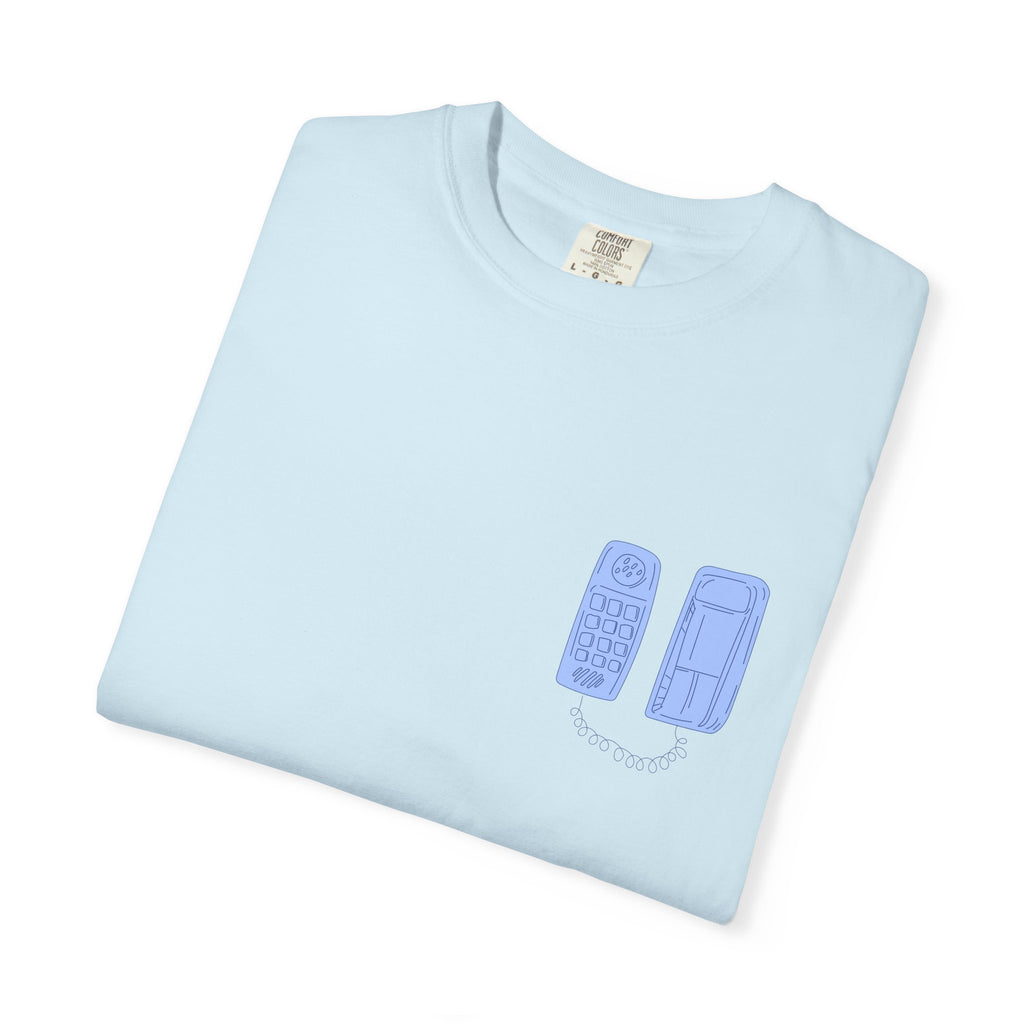 Have You Called Tshirt
