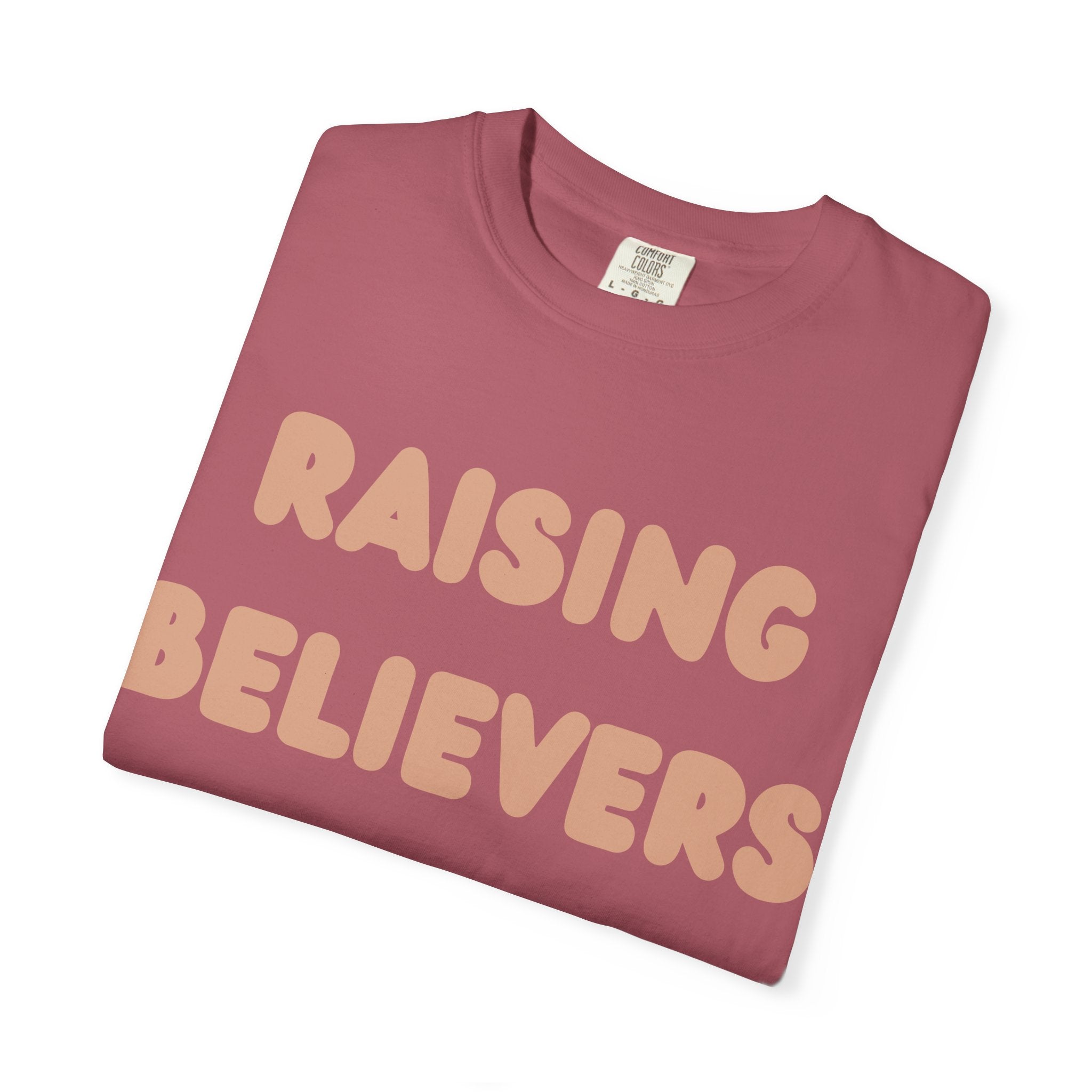 Raising Believers T-Shirt | Unisex Garment-Dyed Tee for Faith & Inspiration