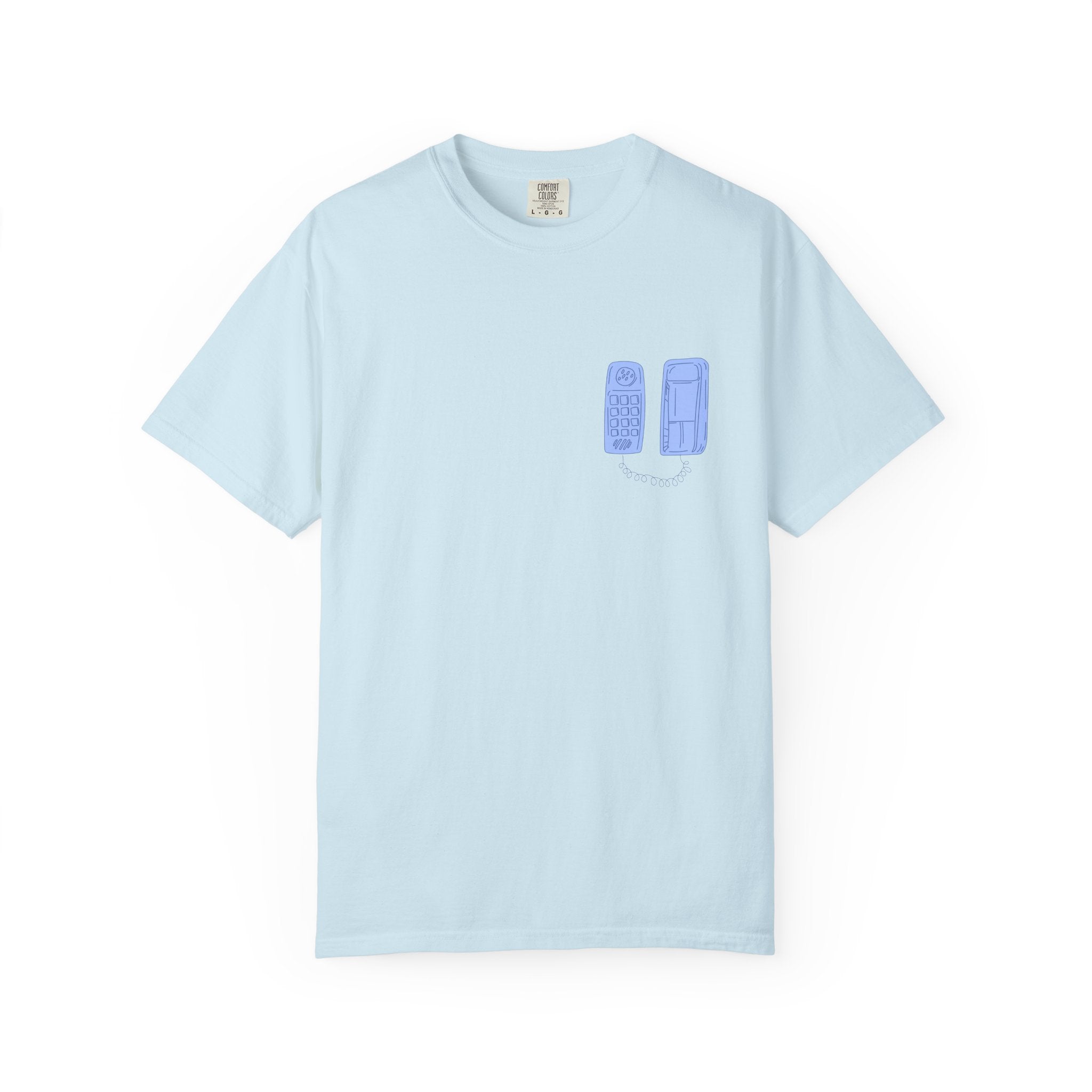 Have You Called Tshirt