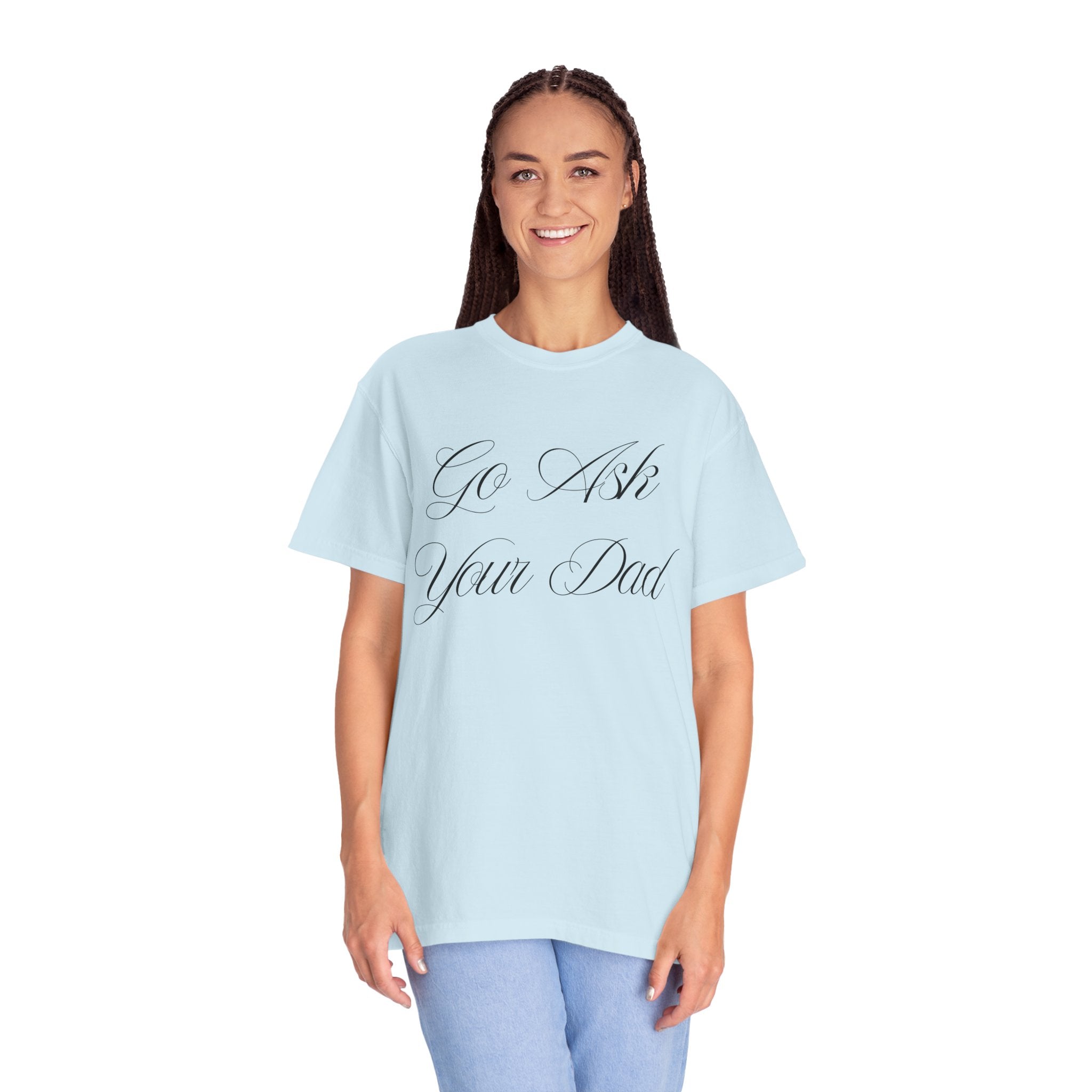 Go Ask Your Dad Mom Graphic Tee