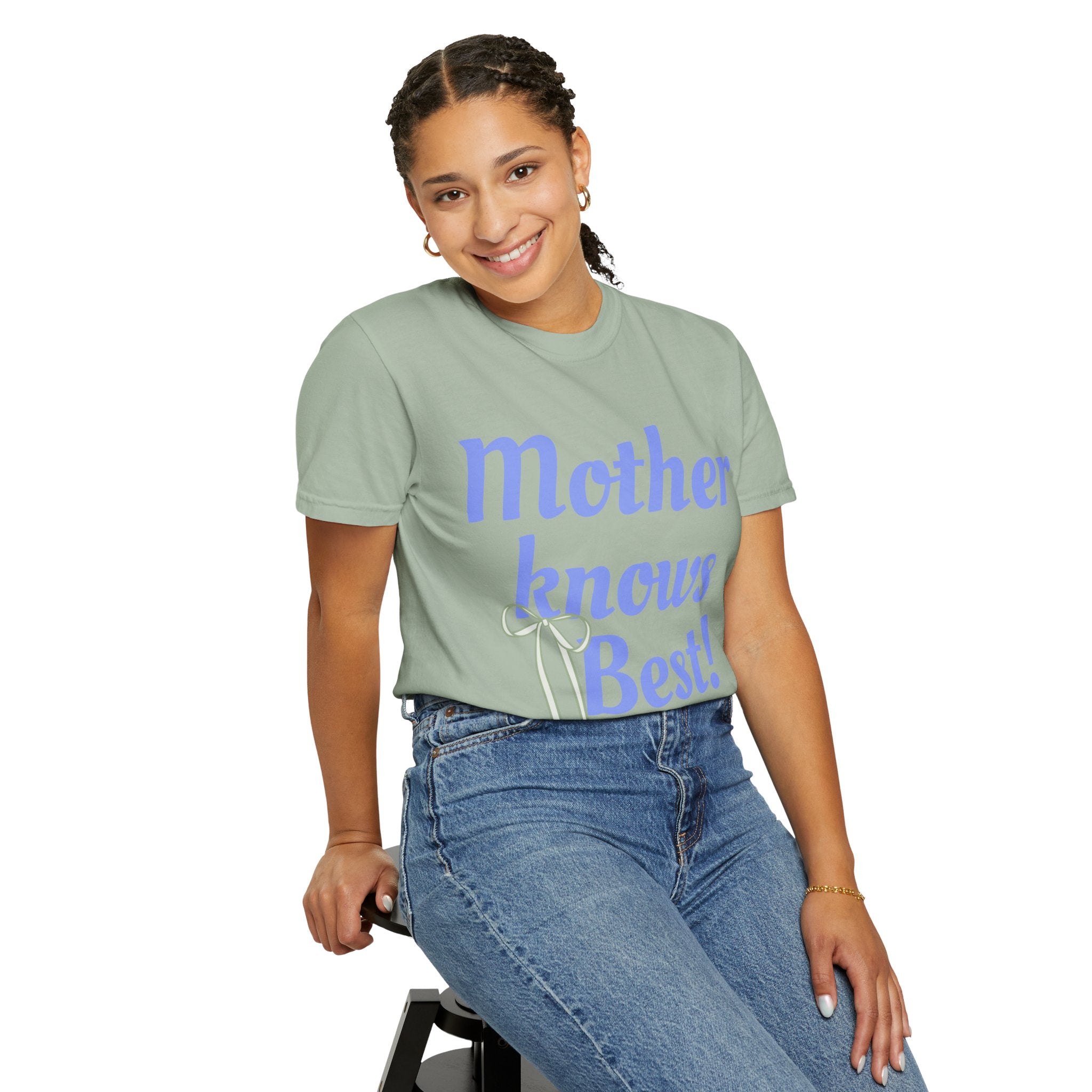 Mother Knows Best Unisex Garment-Dyed T-Shirt