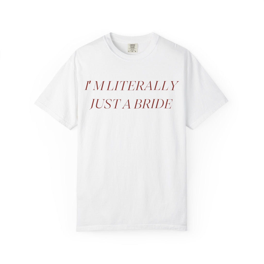 Literally Just a Bride Tee