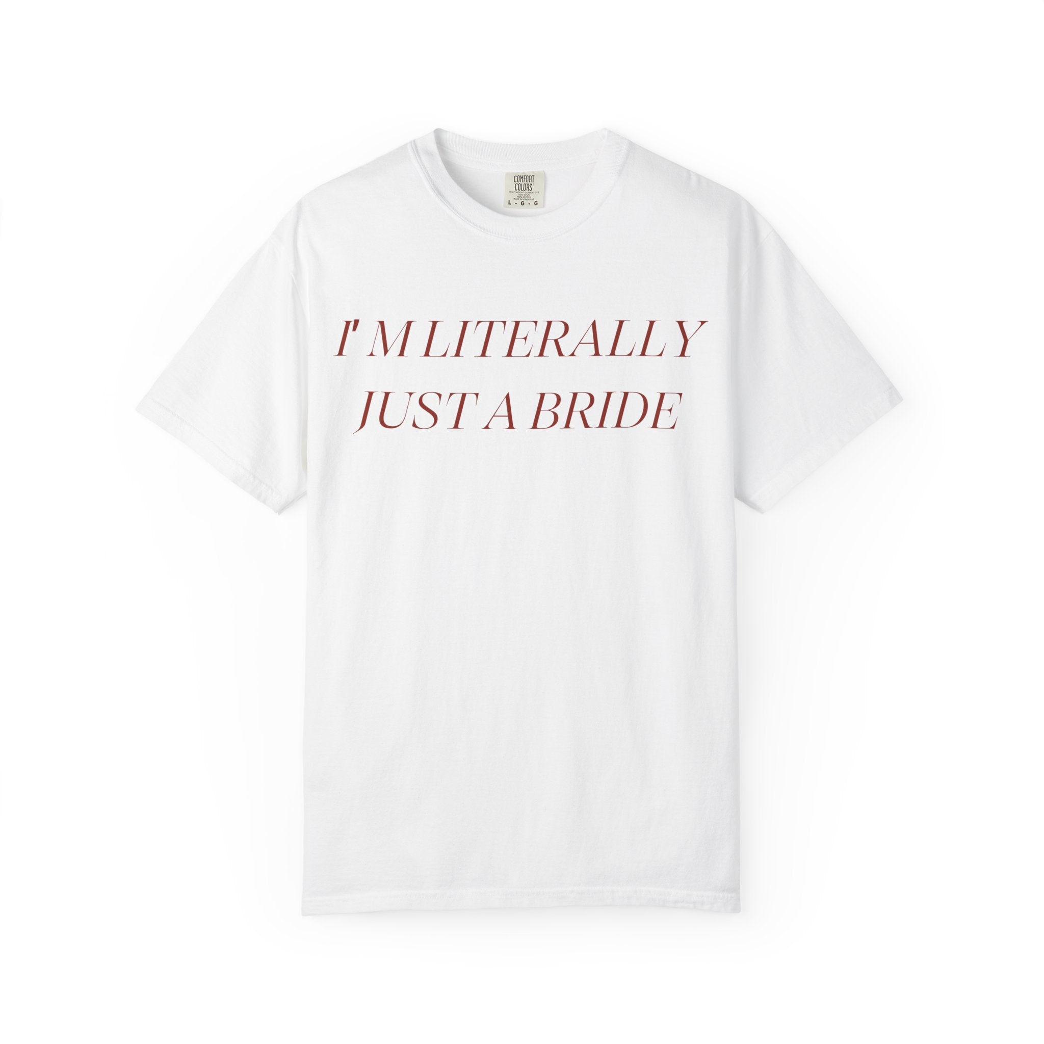 Literally Just a Bride Tee
