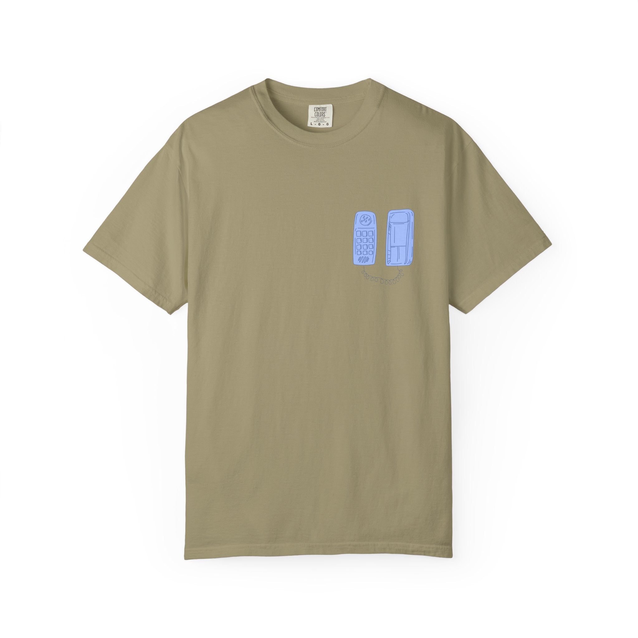 Have You Called Tshirt