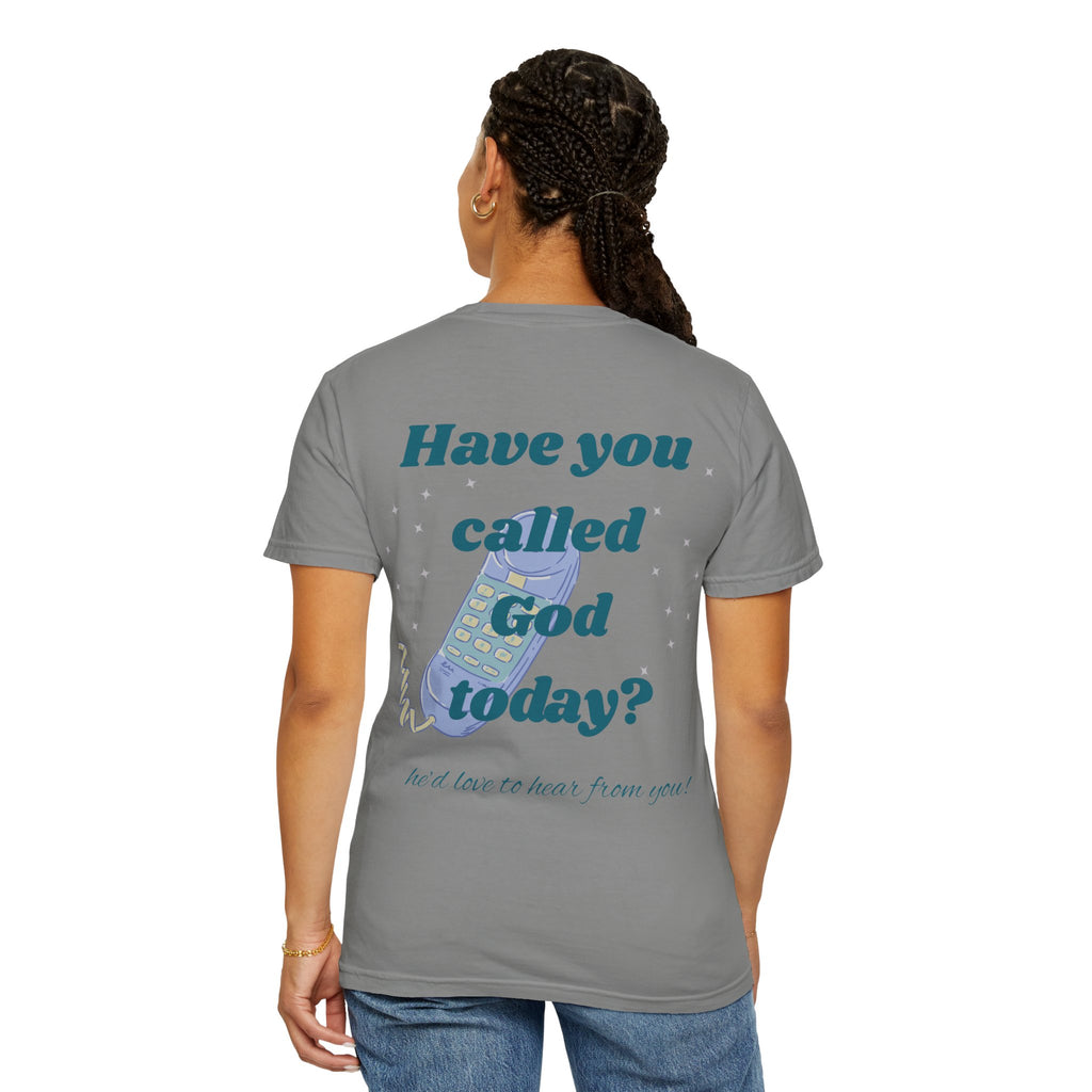 Have You Called Tshirt