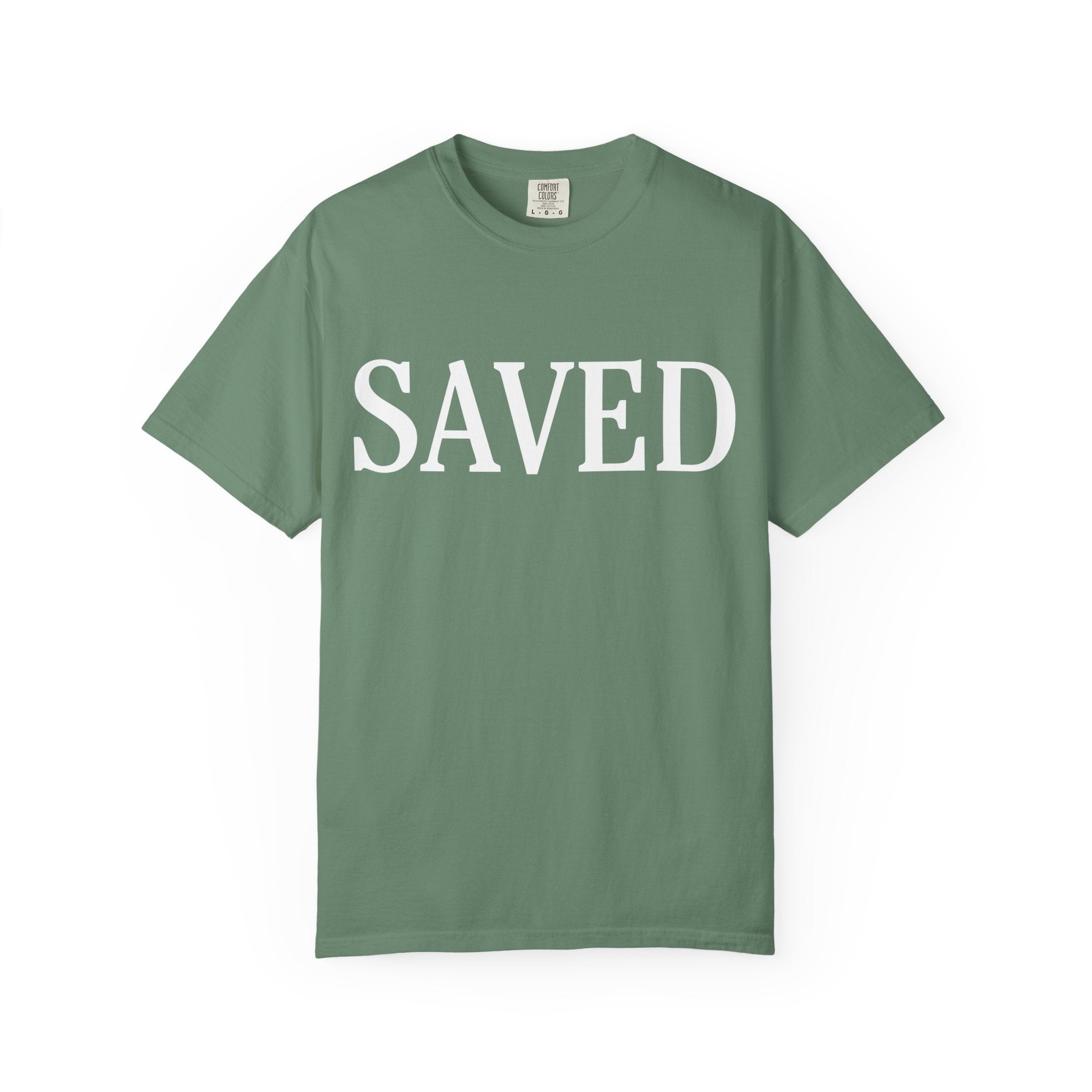 Saved Unisex Garment-Dyed T-Shirt, Inspirational Tee, Faith Shirt