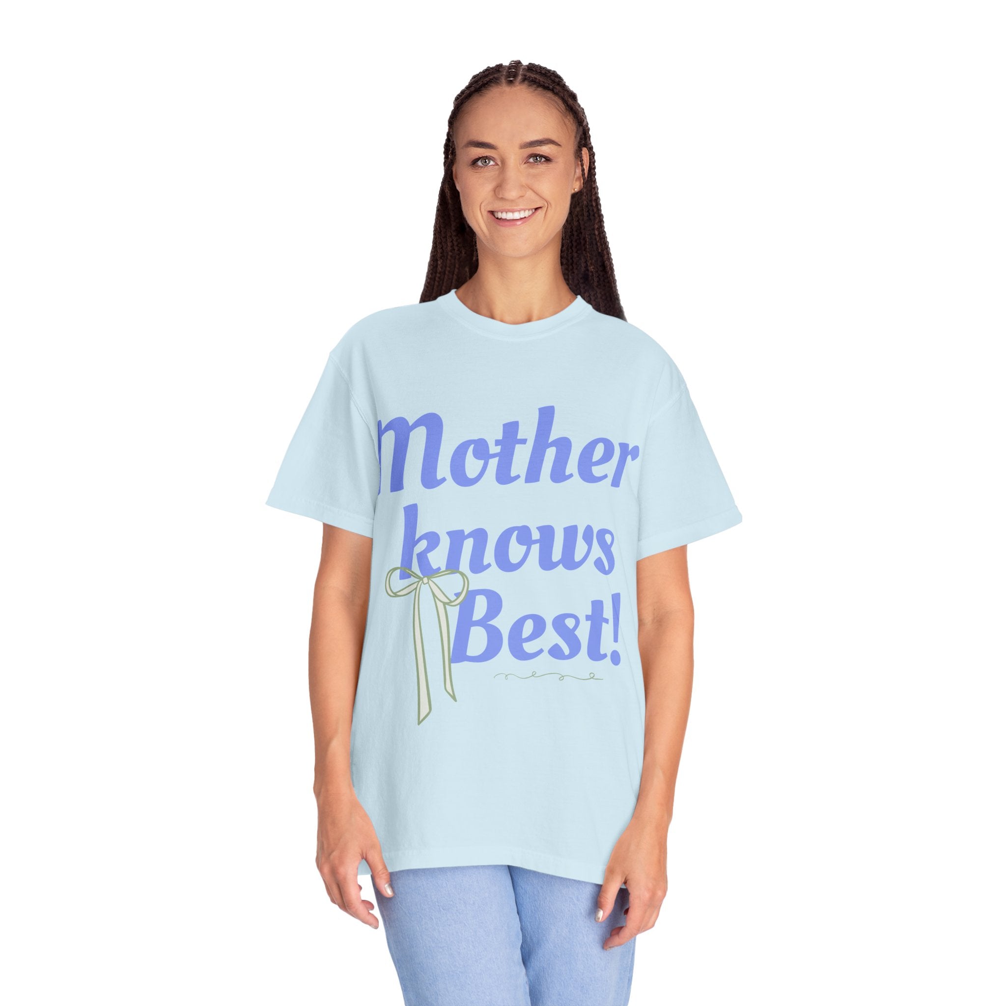 Mother Knows Best Unisex Garment-Dyed T-Shirt