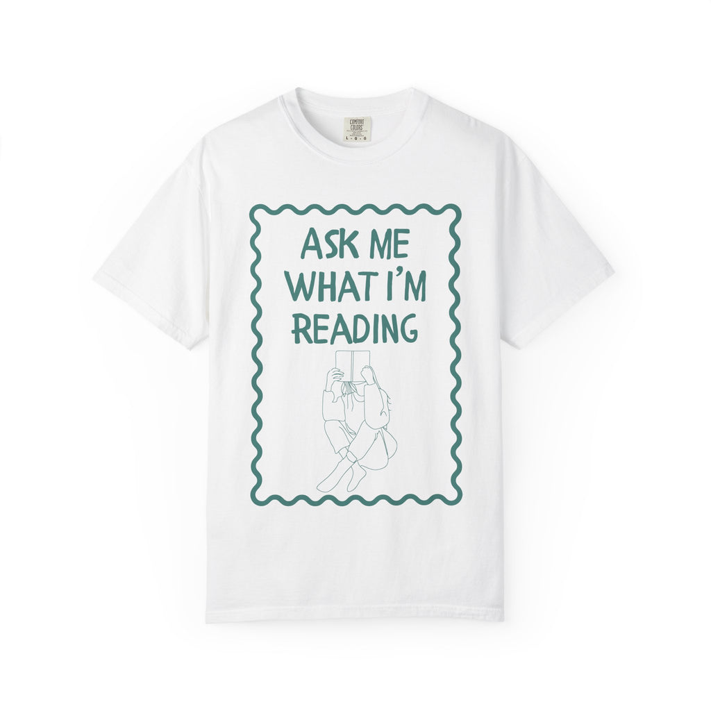Ask What I'm Reading T-Shirt