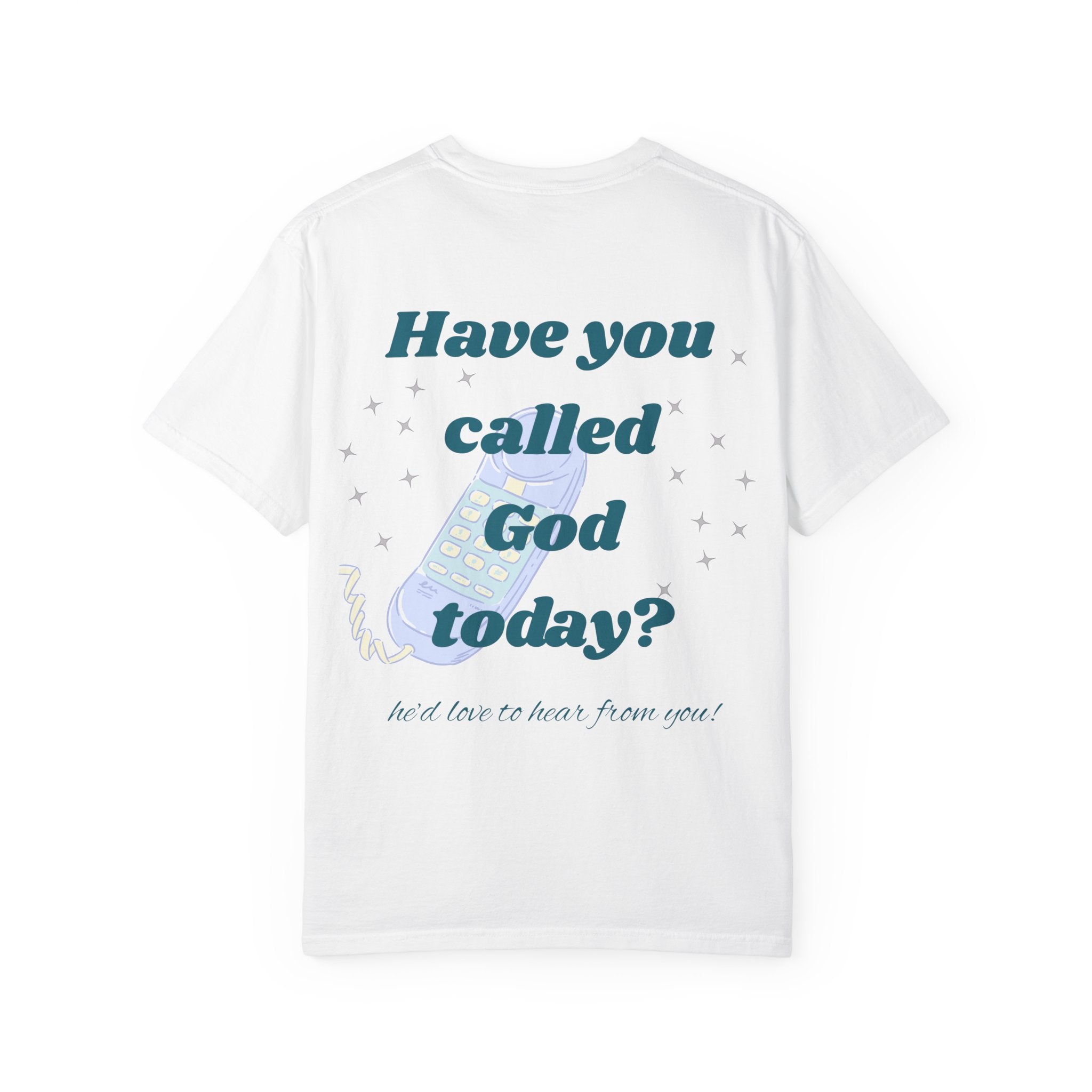 Have You Called Tshirt