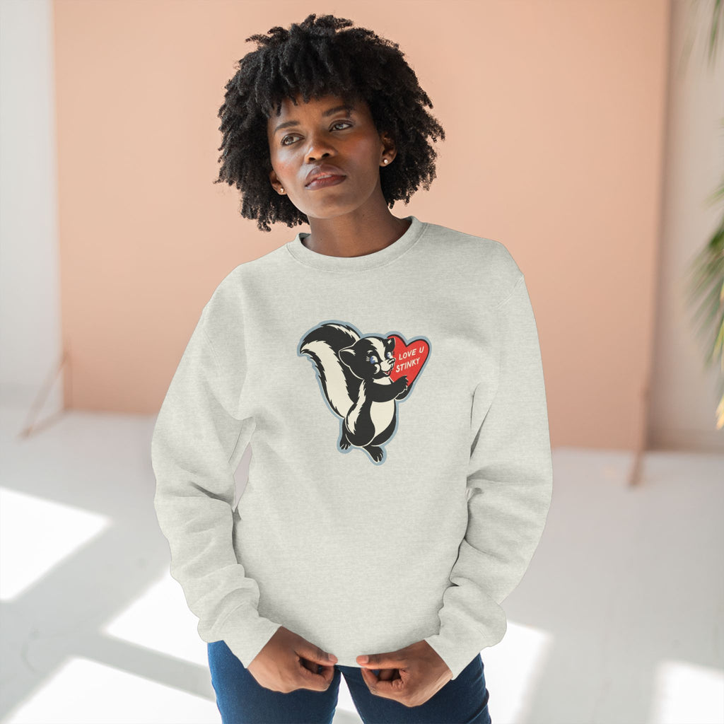Love you Stinky Sweatshirt