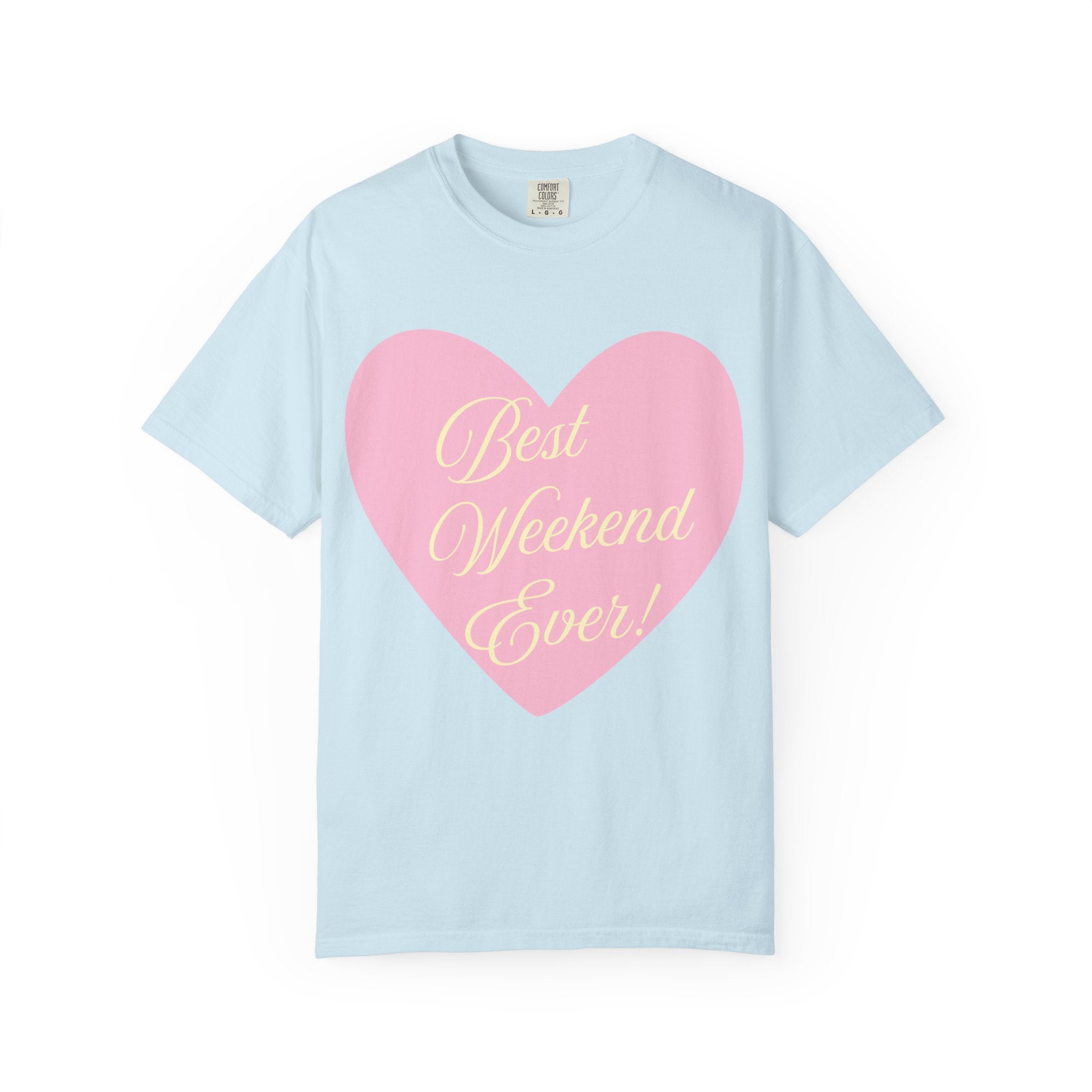 Best Weekend Ever T-shirt