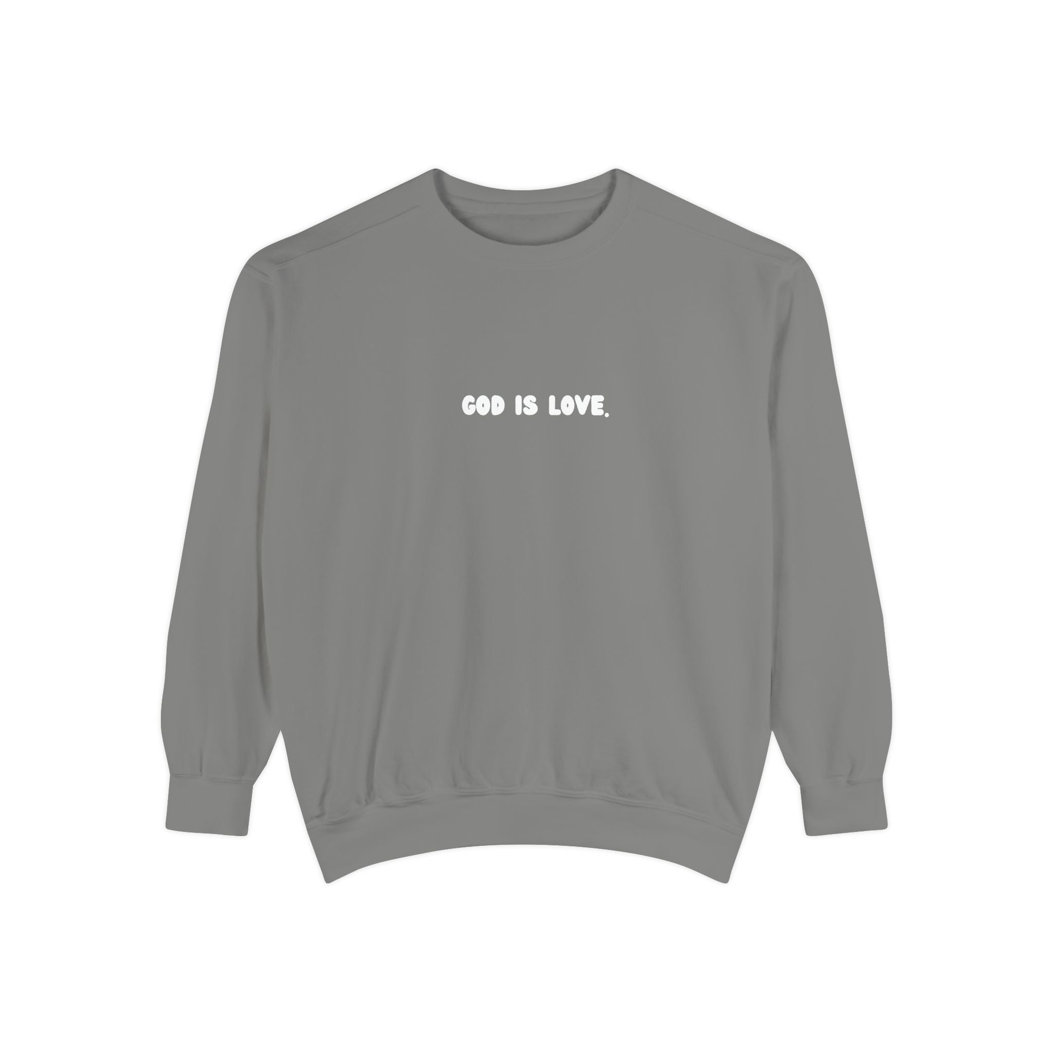 God Is Love Garment-Dyed Sweatshirt
