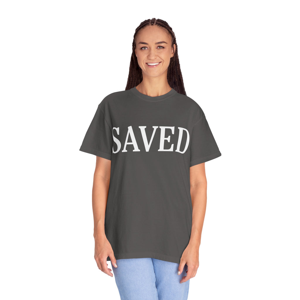 Saved Unisex Garment-Dyed T-Shirt, Inspirational Tee, Faith Shirt