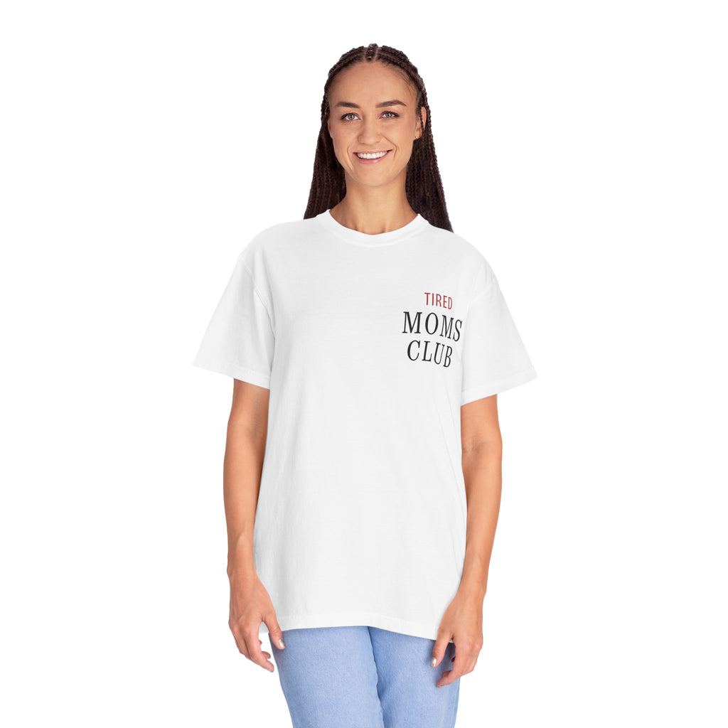 Tired Moms Club T-Shirt
