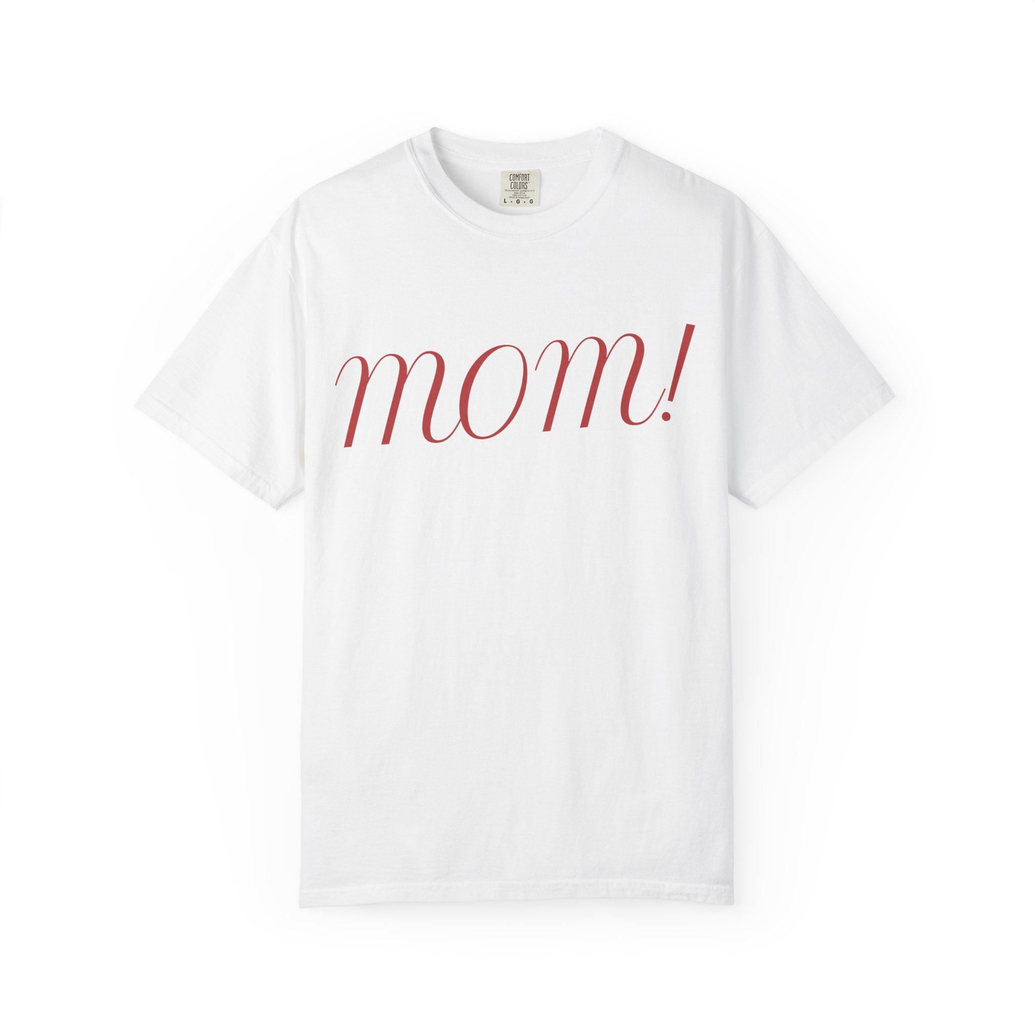 Mom! Comfort Color T-Shirt