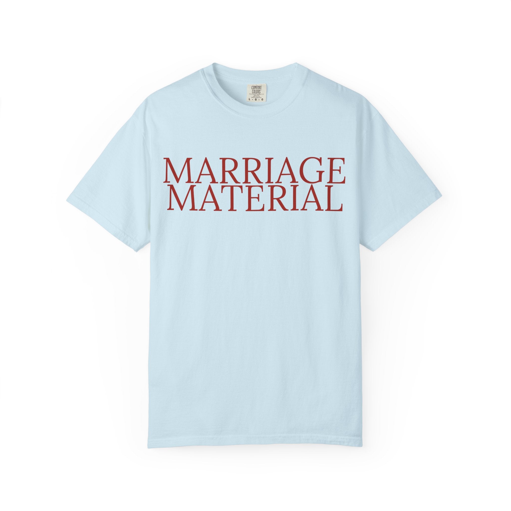Marriage Material T-Shirt