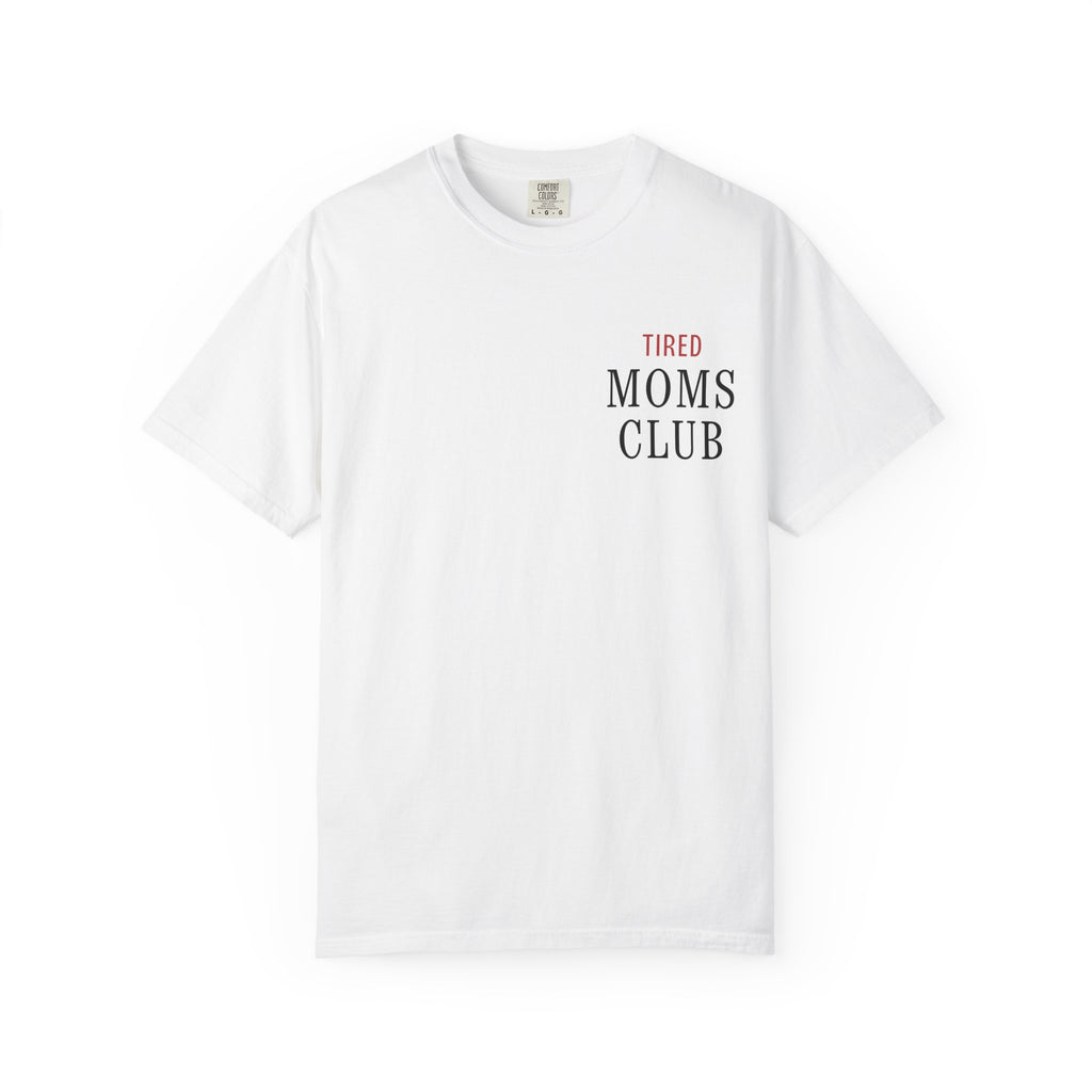 Tired Moms Club T-Shirt