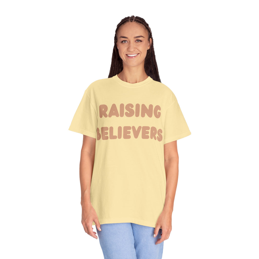 Raising Believers T-Shirt | Unisex Garment-Dyed Tee for Faith & Inspiration