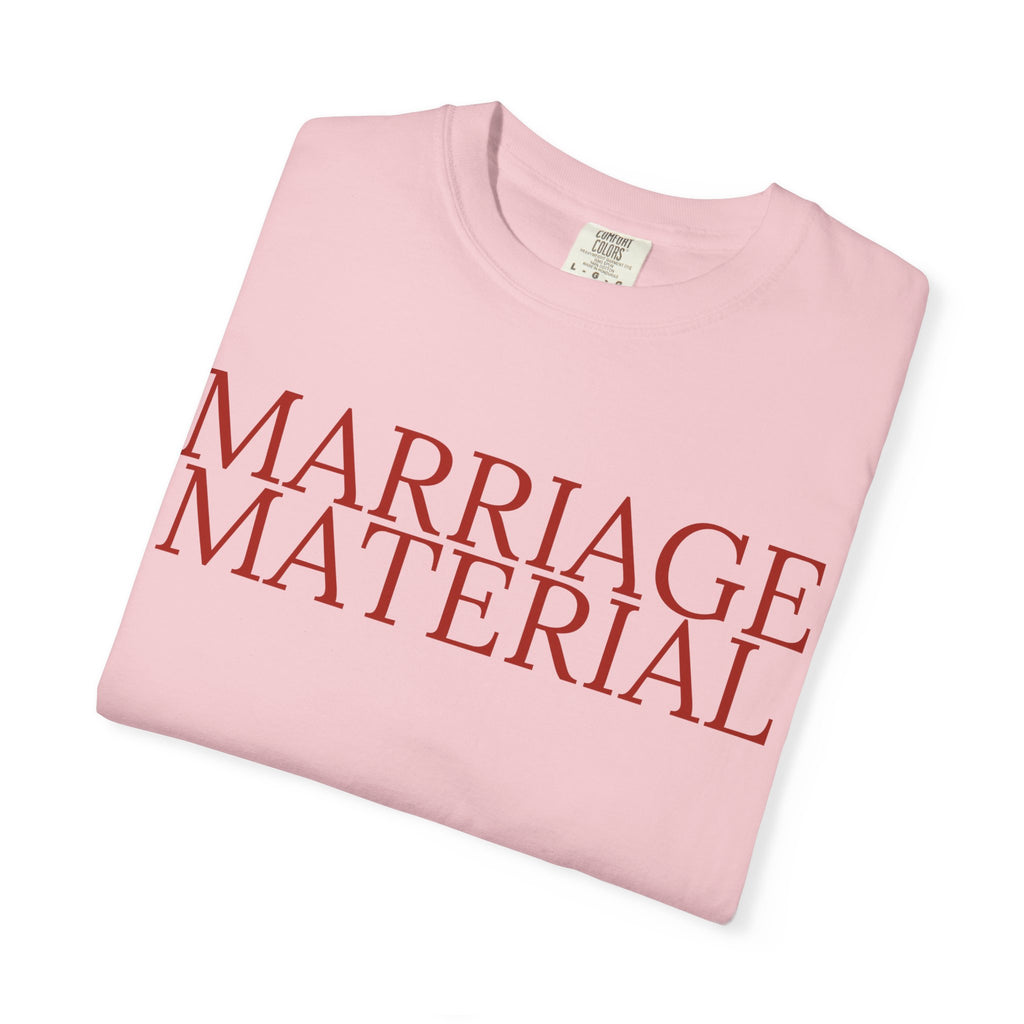 Marriage Material T-Shirt