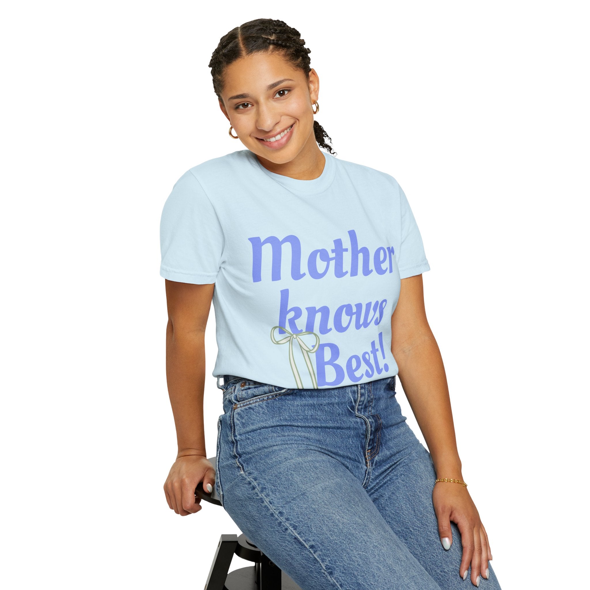 Mother Knows Best Unisex Garment-Dyed T-Shirt