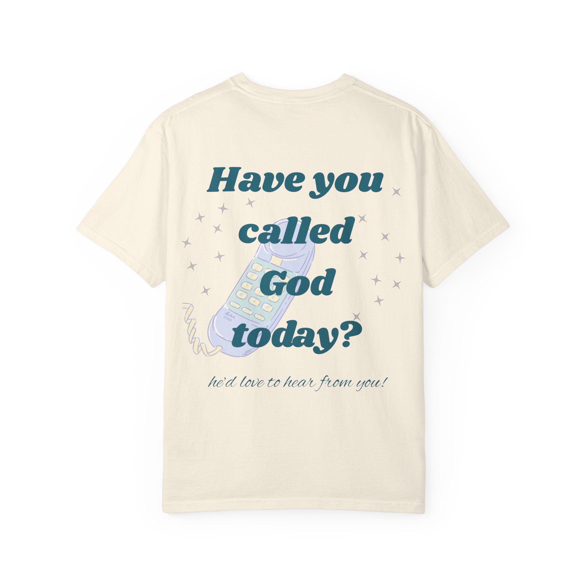 Have You Called Tshirt