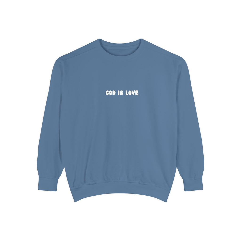 God Is Love Garment-Dyed Sweatshirt