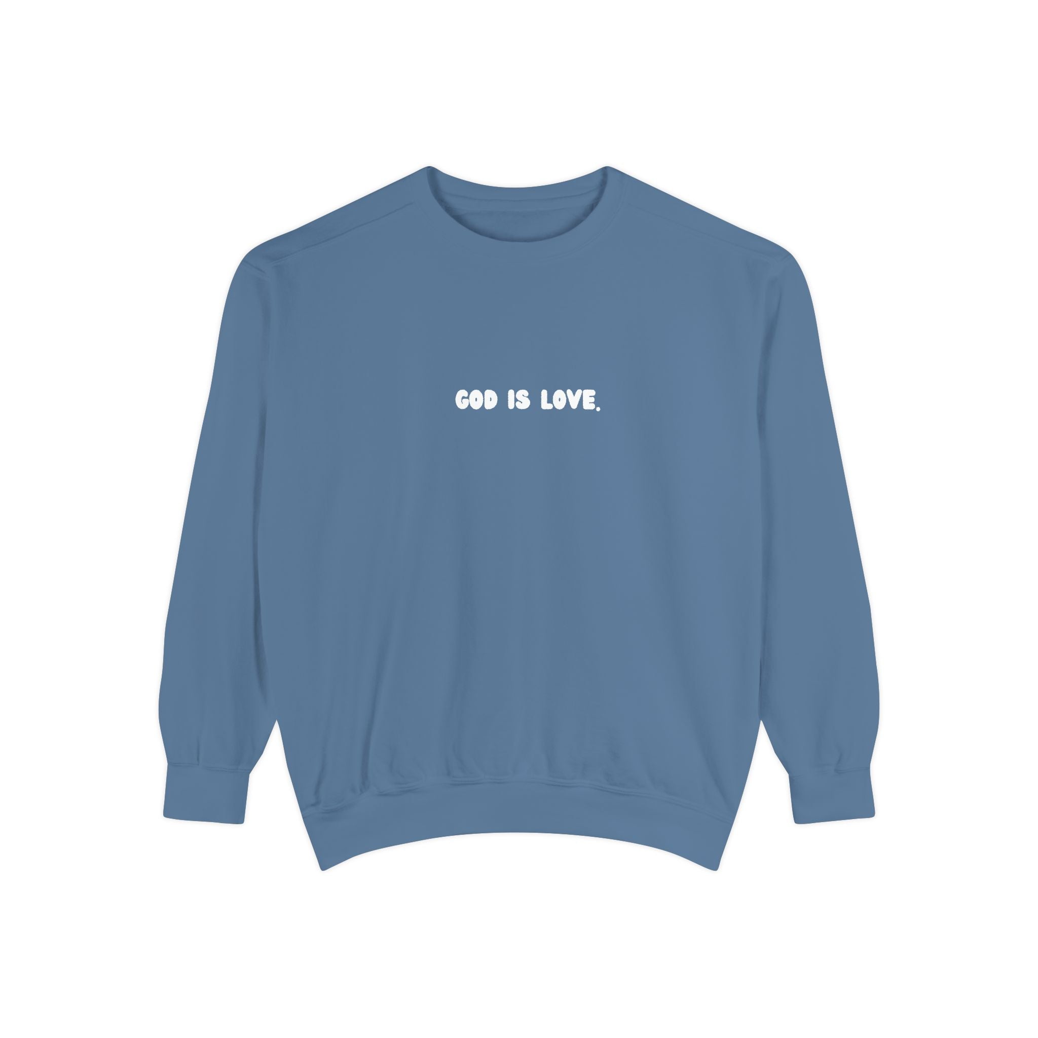 God Is Love Garment-Dyed Sweatshirt