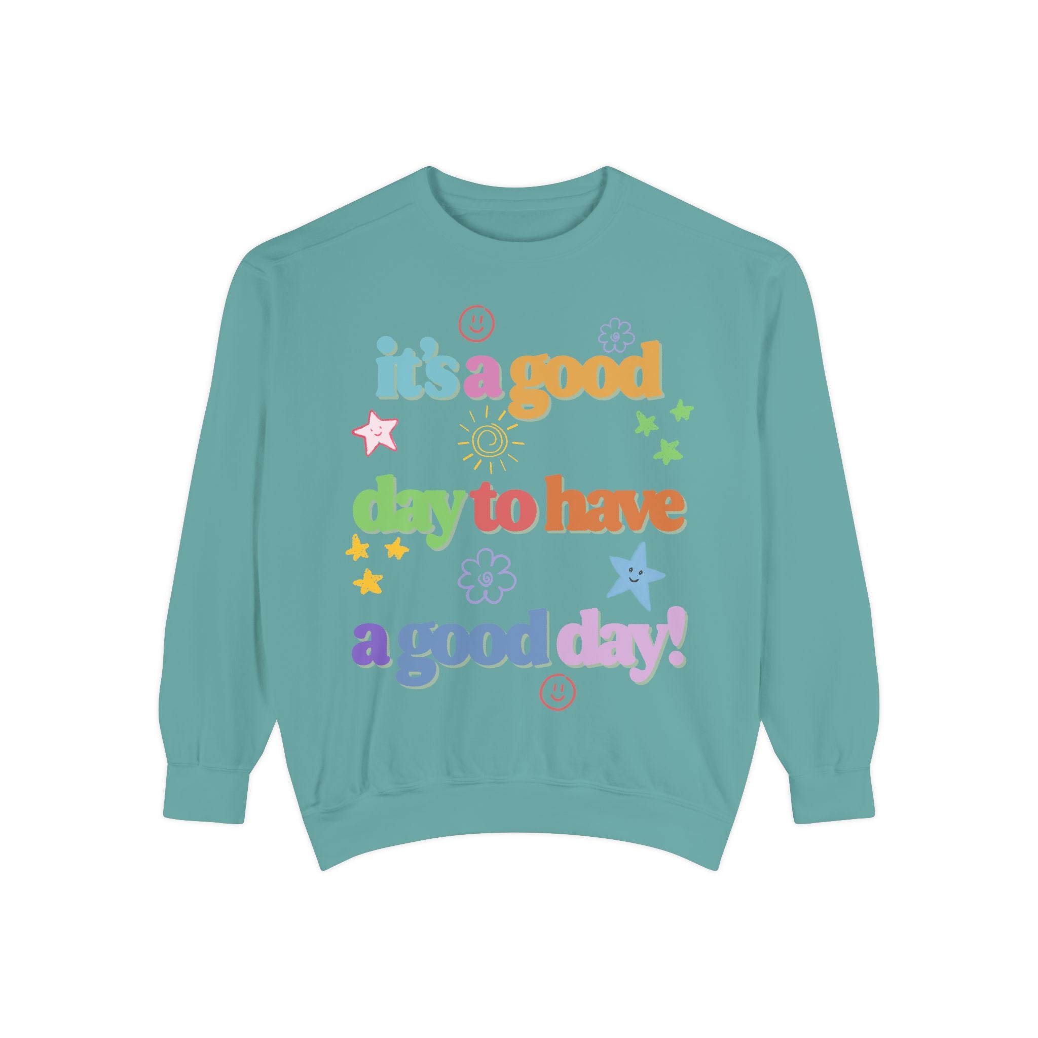 Good Day Sweatshirt