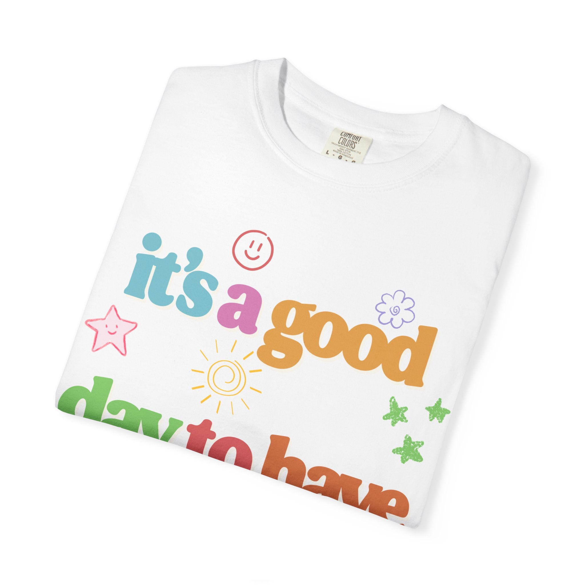 Good Day T shirt