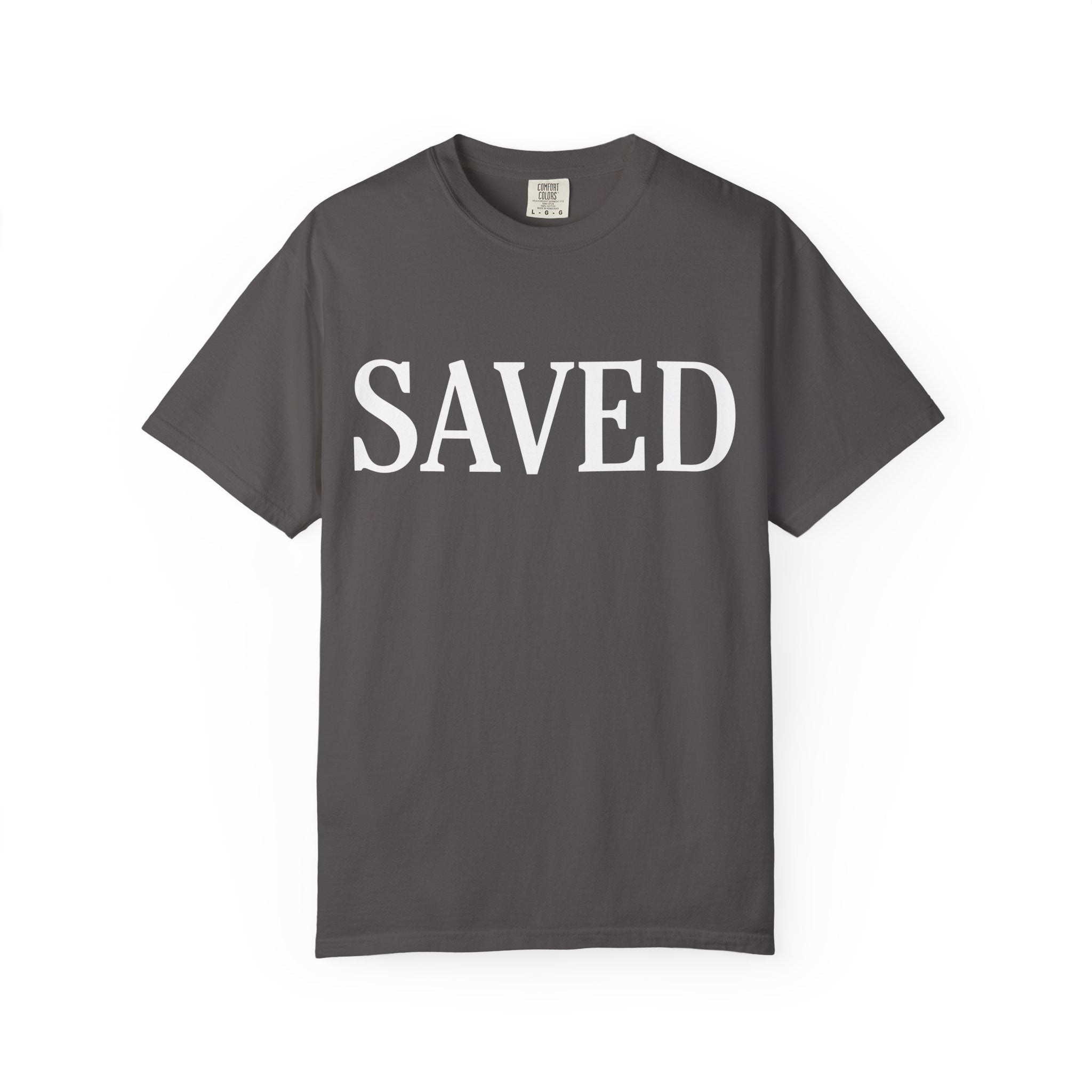 Saved Unisex Garment-Dyed T-Shirt, Inspirational Tee, Faith Shirt