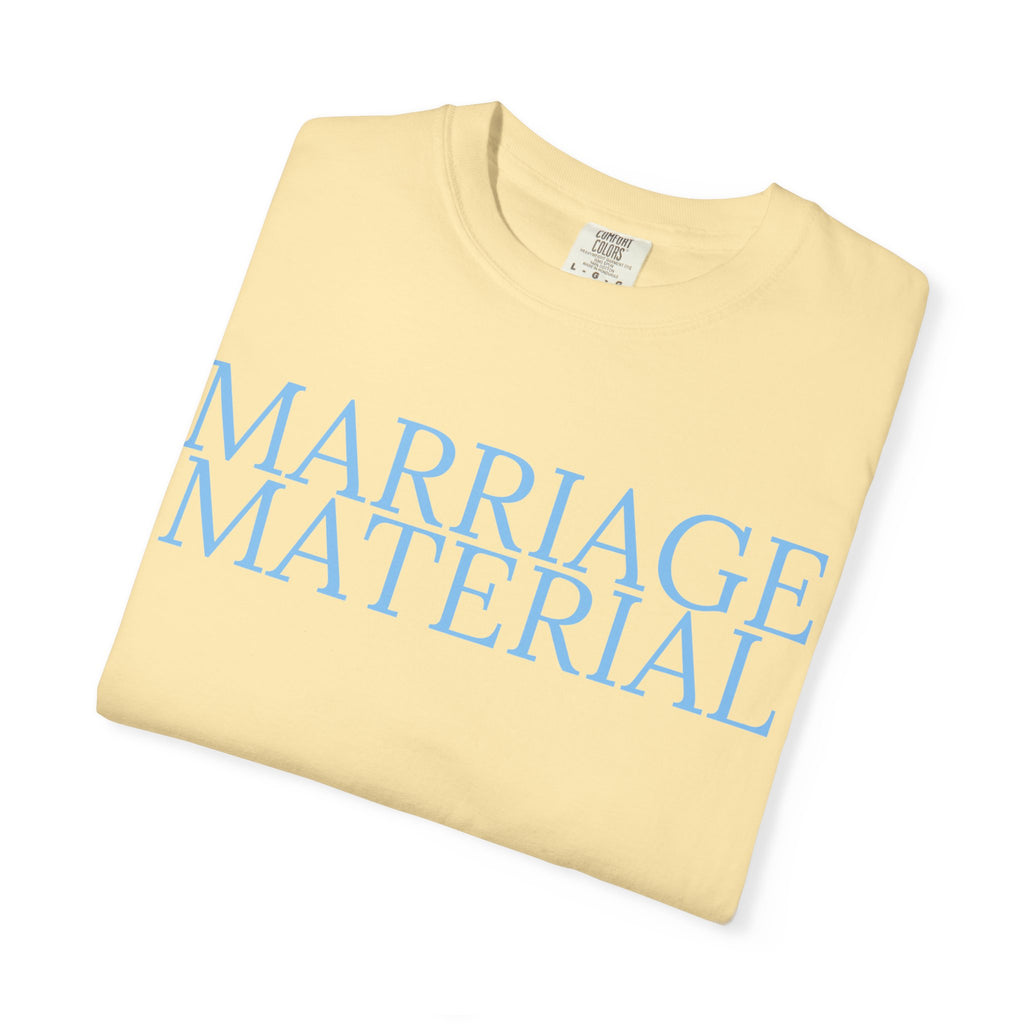 Marriage Material T-Shirt