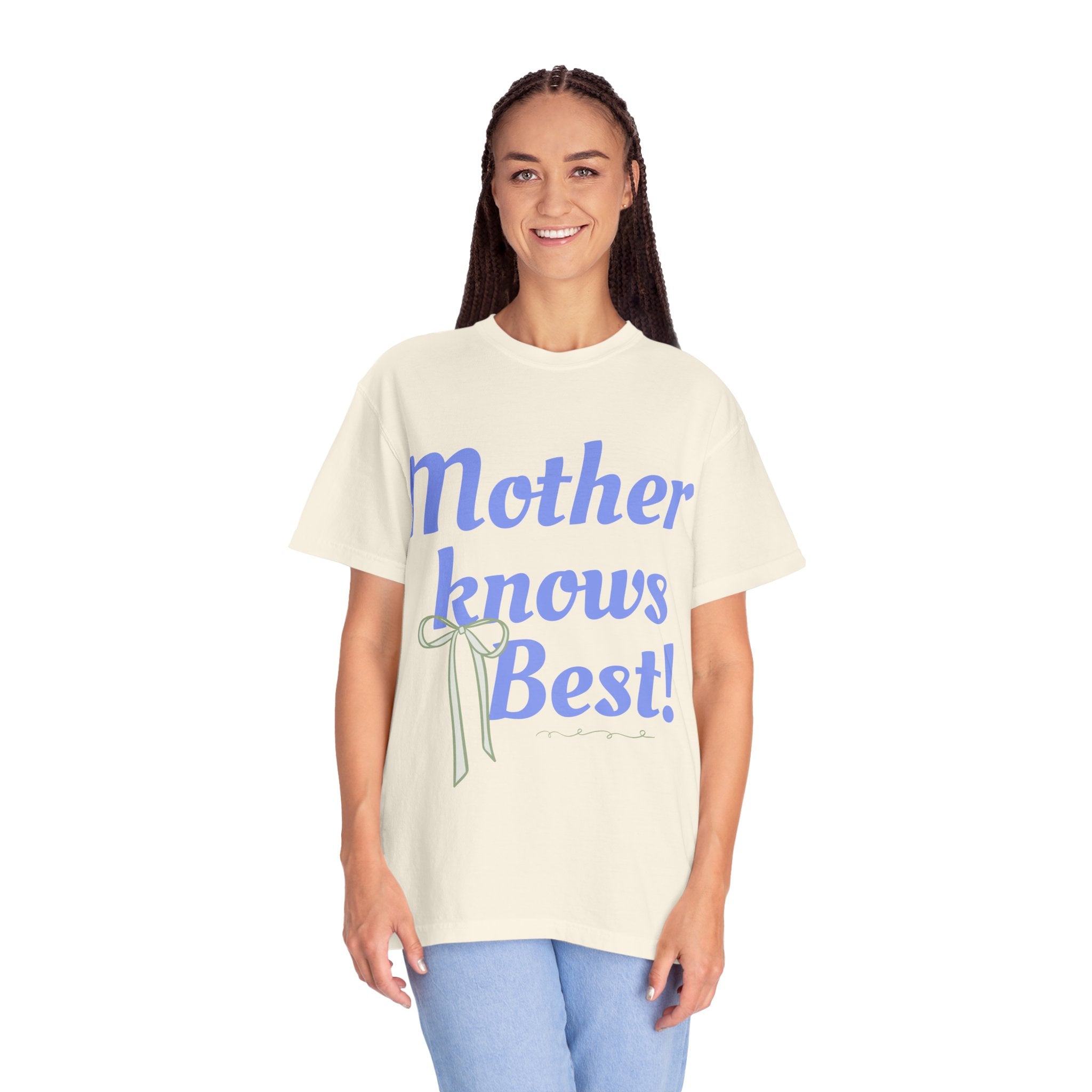 Mother Knows Best Unisex Garment-Dyed T-Shirt