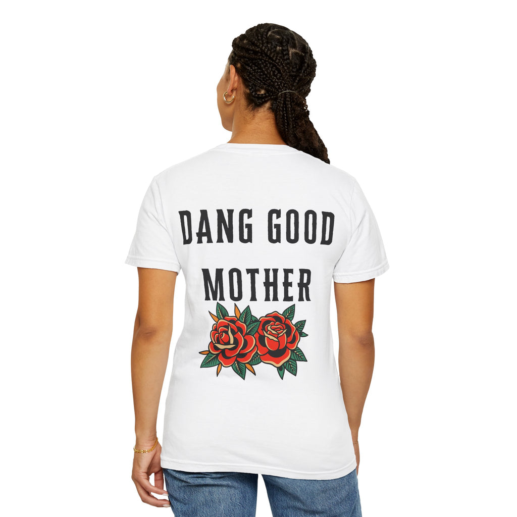 Punk - Dang Good Mother Garment-Dyed T-Shirt