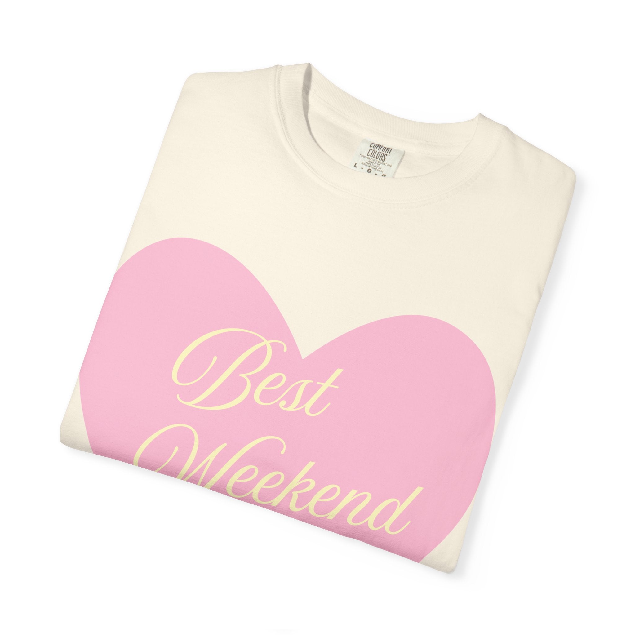 Best Weekend Ever T-shirt
