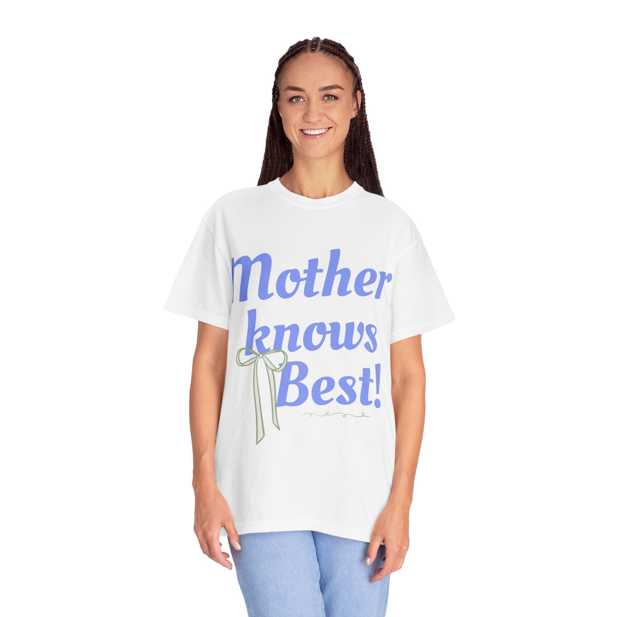 Mother Knows Best Unisex Garment-Dyed T-Shirt