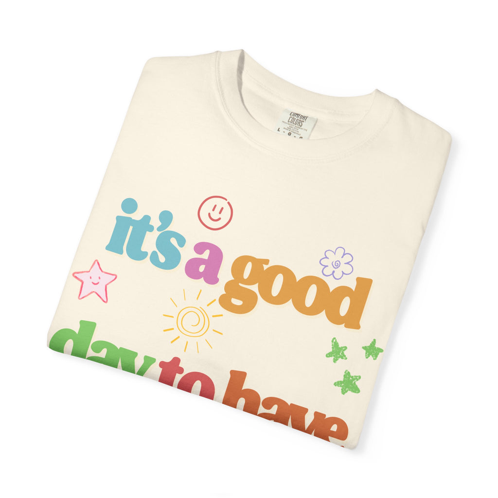 Good Day T shirt
