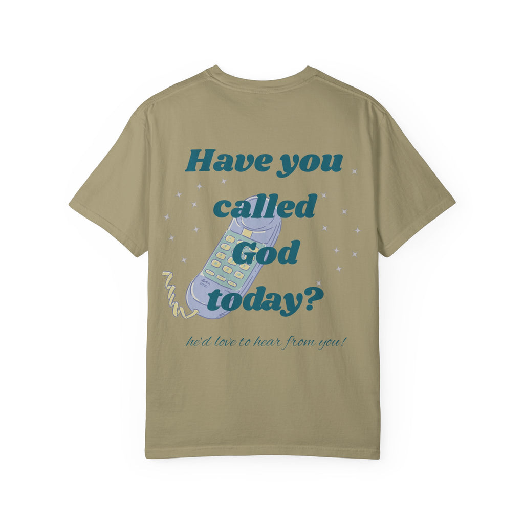 Have You Called Tshirt