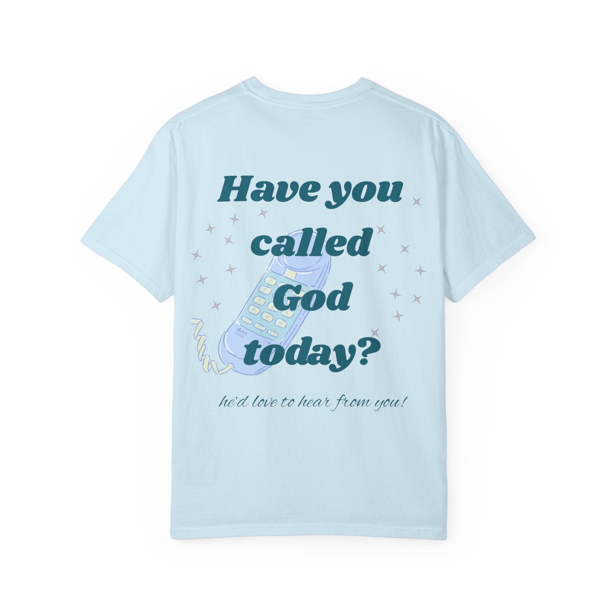 Have You Called Tshirt