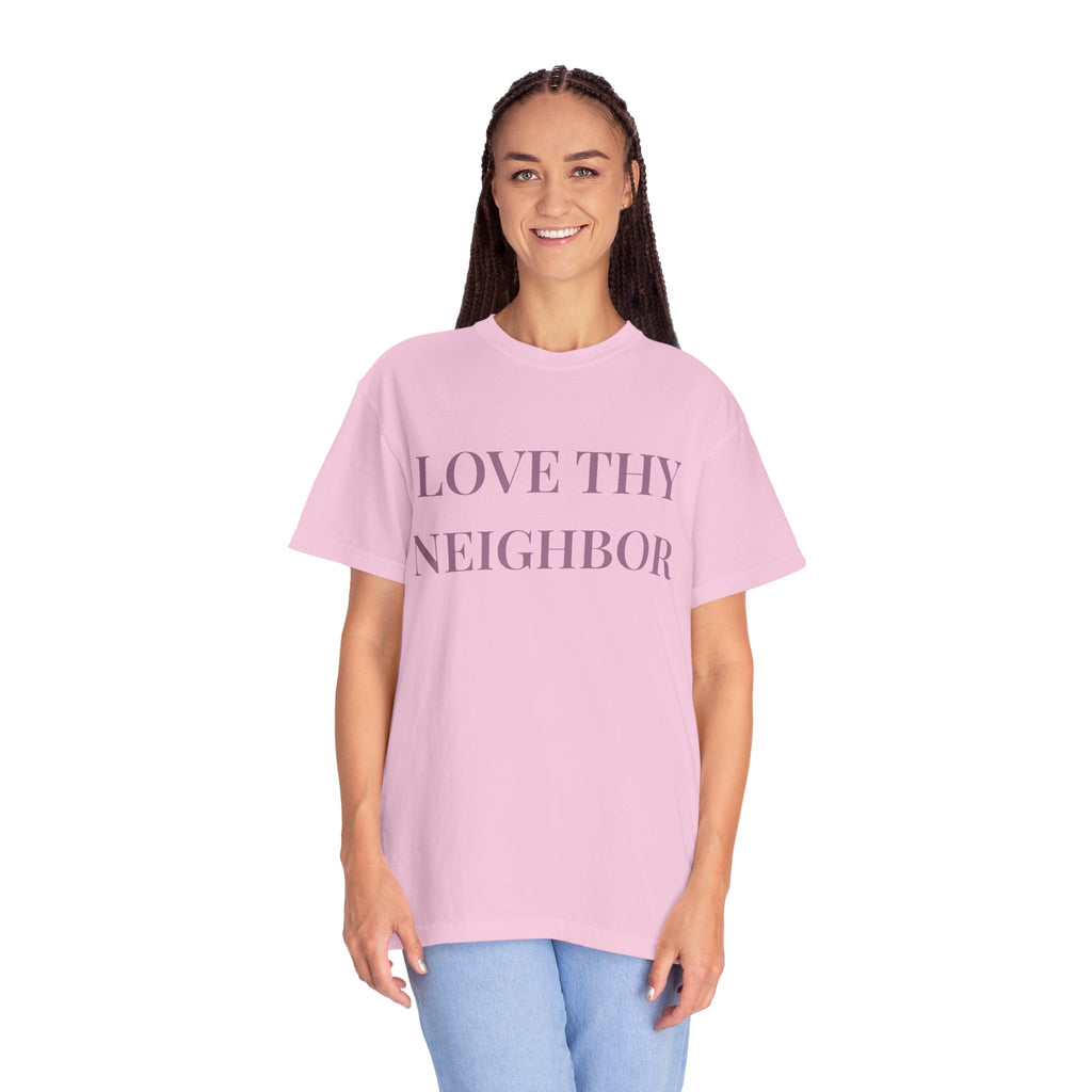 Love Thy Neighbor Tee - Motivational Graphic Shirt