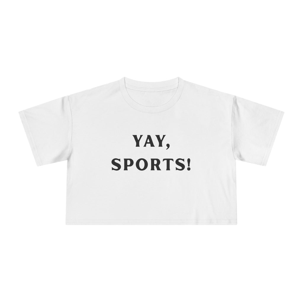 Yay Sports! Women's Crop Tee - Perfect for Game Day, Casual Outings, Athletic Events, Fitness Classes, Birthday Gifts