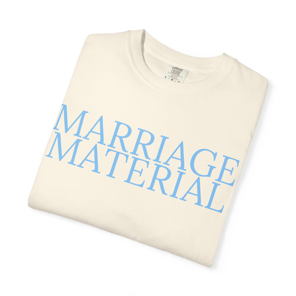 Marriage Material T-Shirt