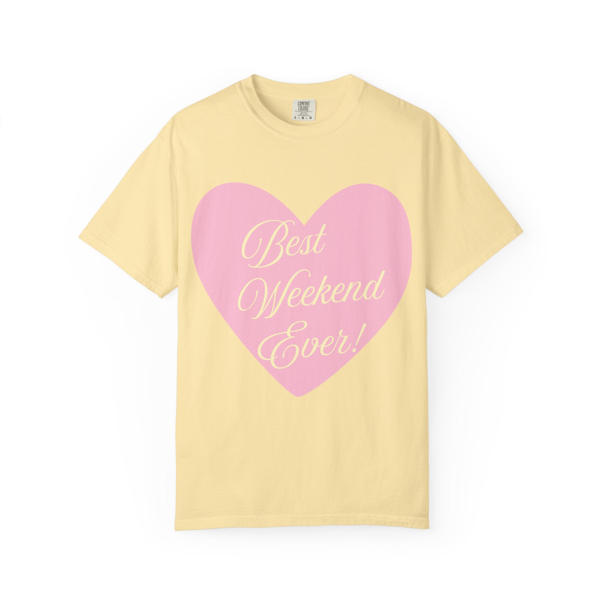 Best Weekend Ever T-shirt