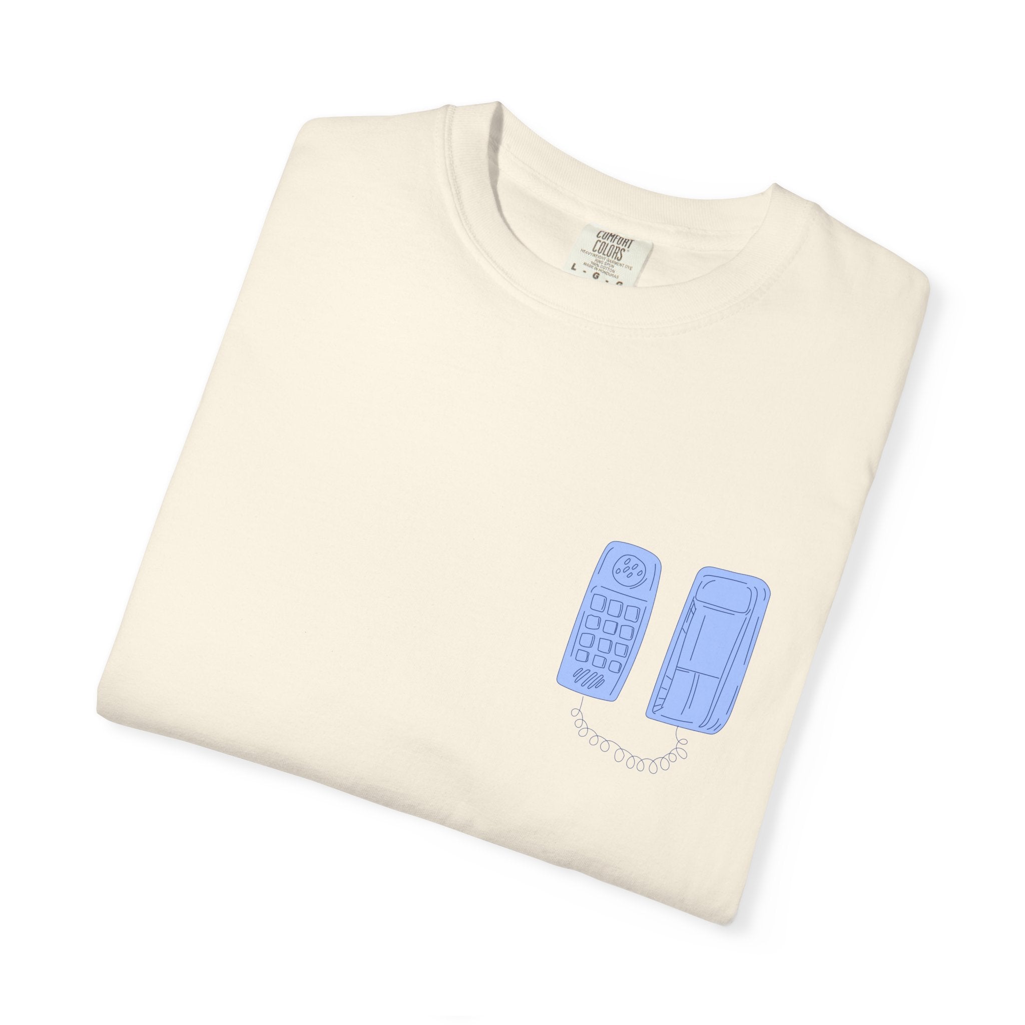 Have You Called Tshirt