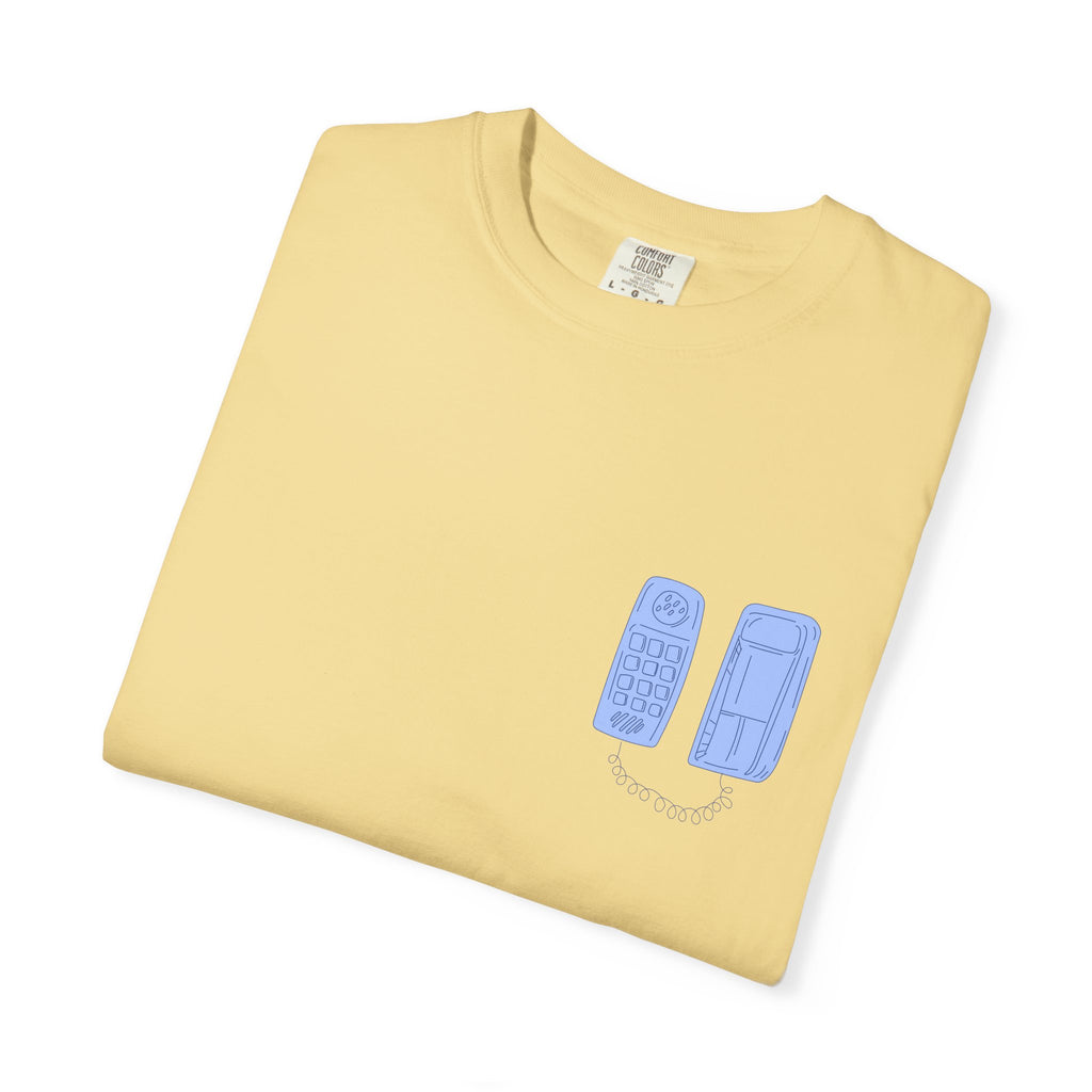 Have You Called Tshirt