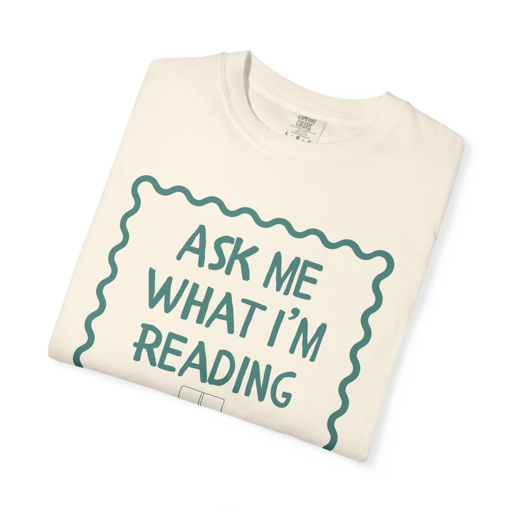 Ask What I'm Reading T-Shirt